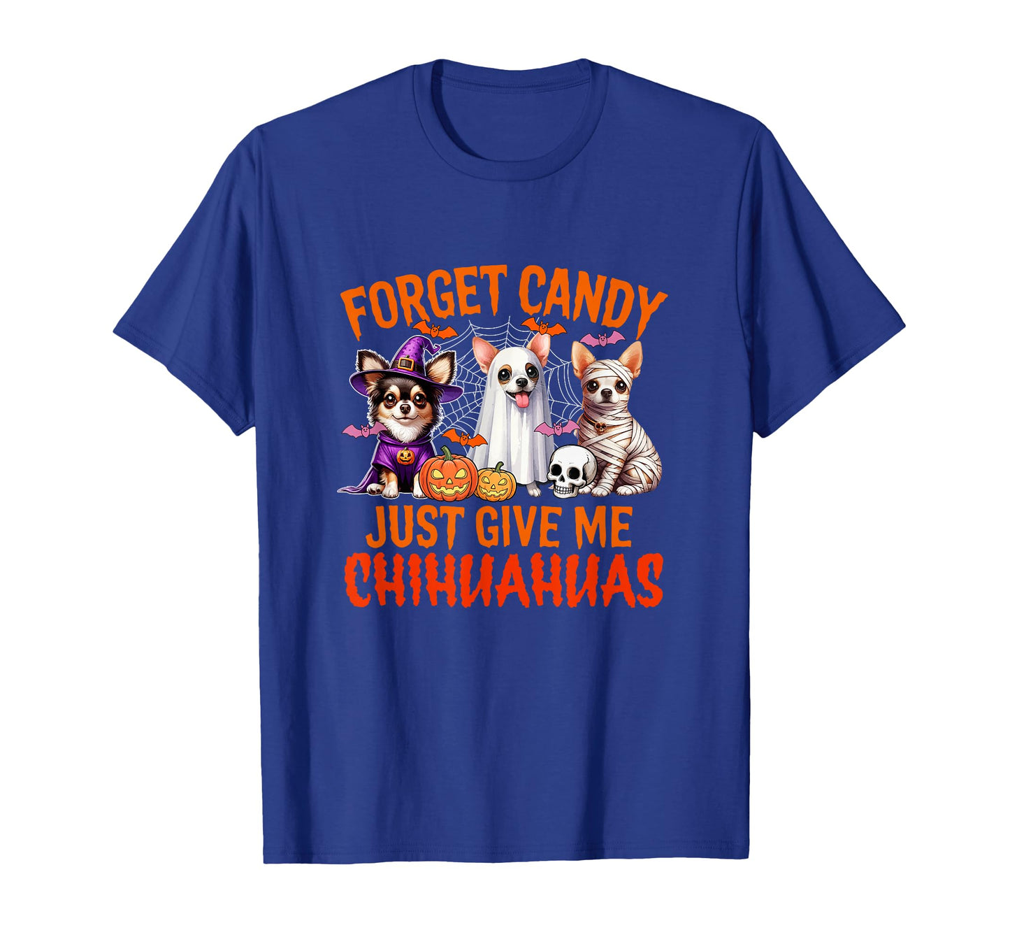 Forget Candy Just Give Me Chihuahuas Halloween Cosplay Witch T-Shirt