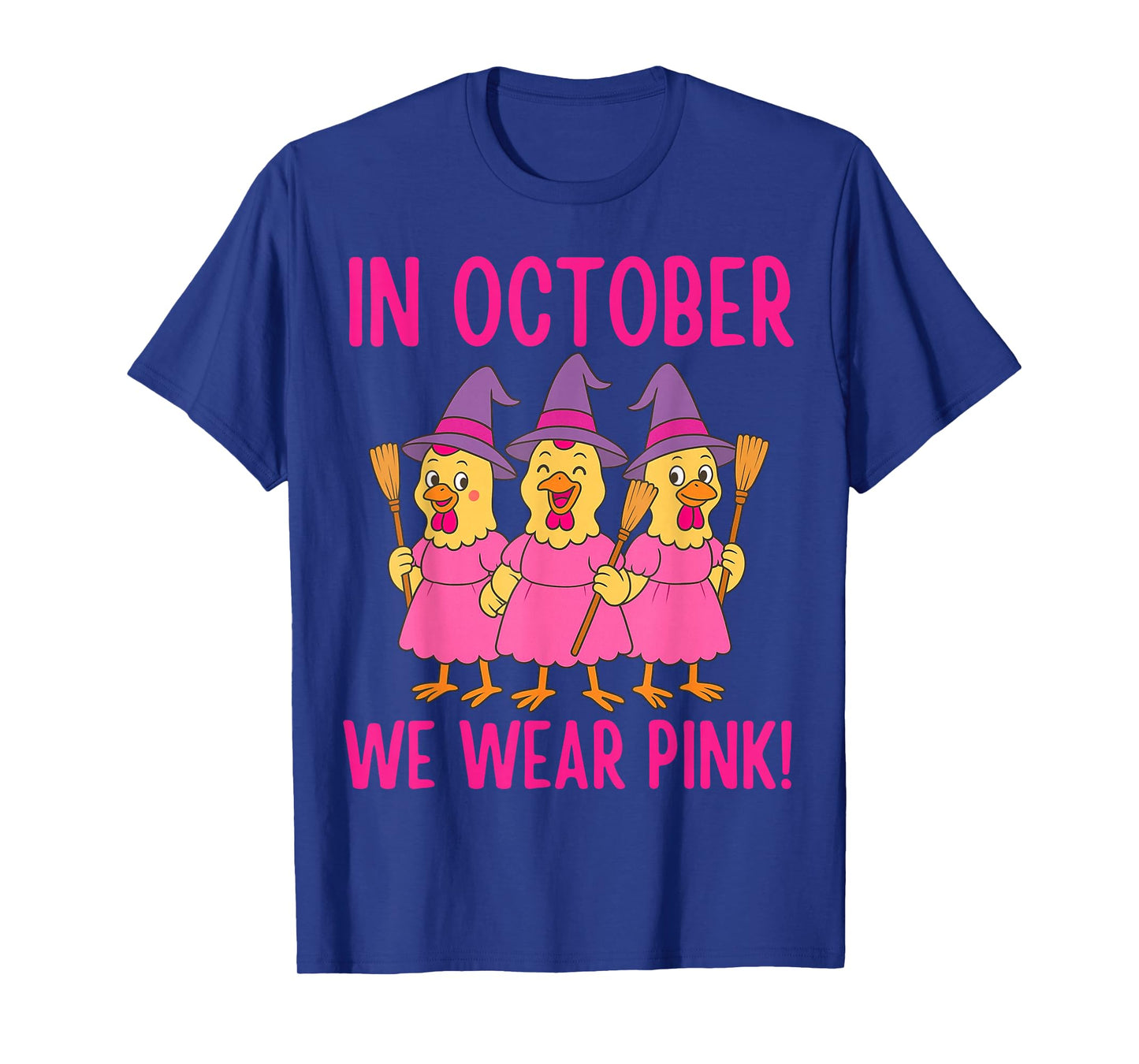 in October We Wear Pink Chicken Witch T-Shirt