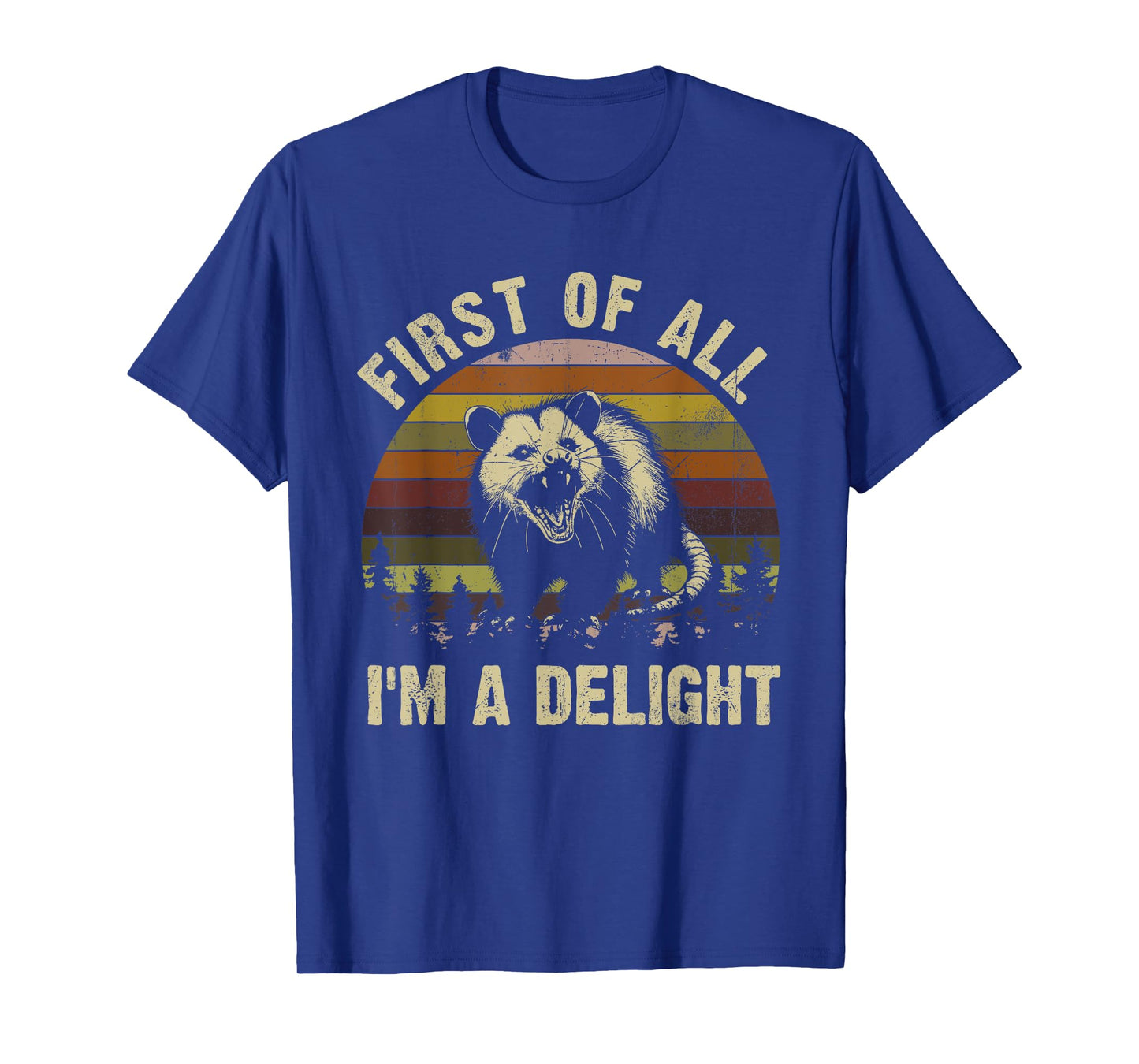 First Of All I'm A Delight Sarcastic Angry Opossum T-Shirt