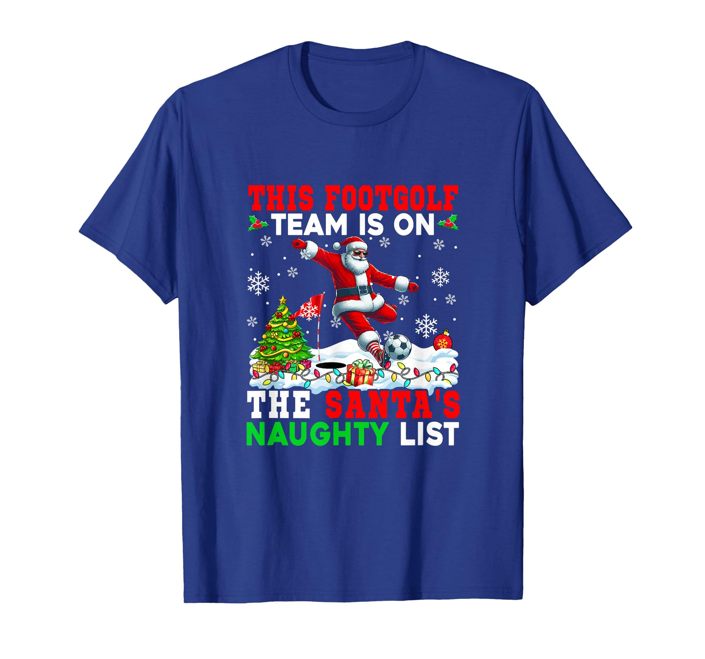 Footgolf is On Santa's Christmas Naughty List Snowman T-Shirt