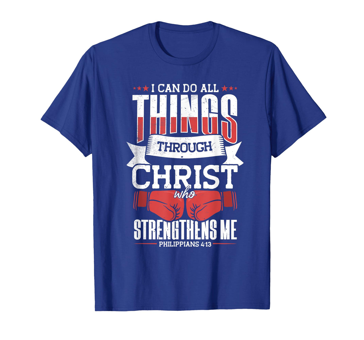 I Can Do All Things Through Christ, Boxing & Christian Boxer T-Shirt