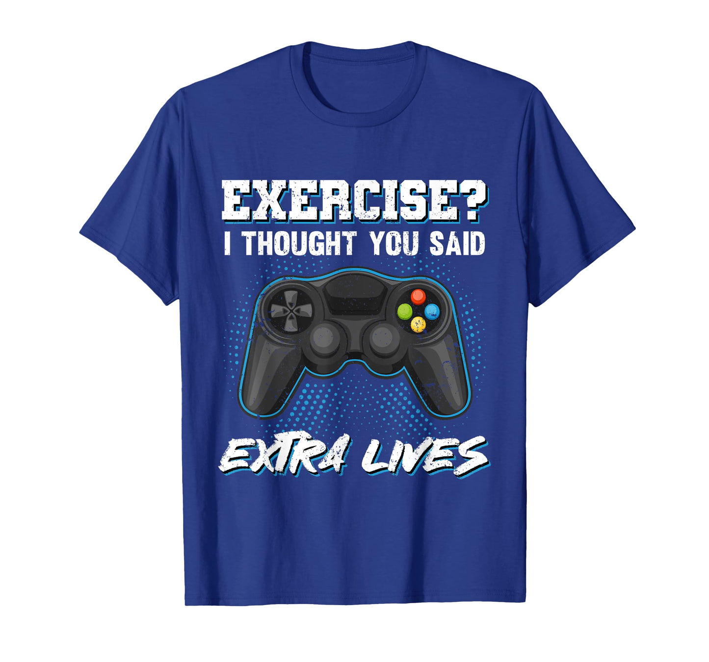 Gaming Fans Unique Gifts Exercise I Thought You Said Extra Lives Gamer Video Funny T-Shirt