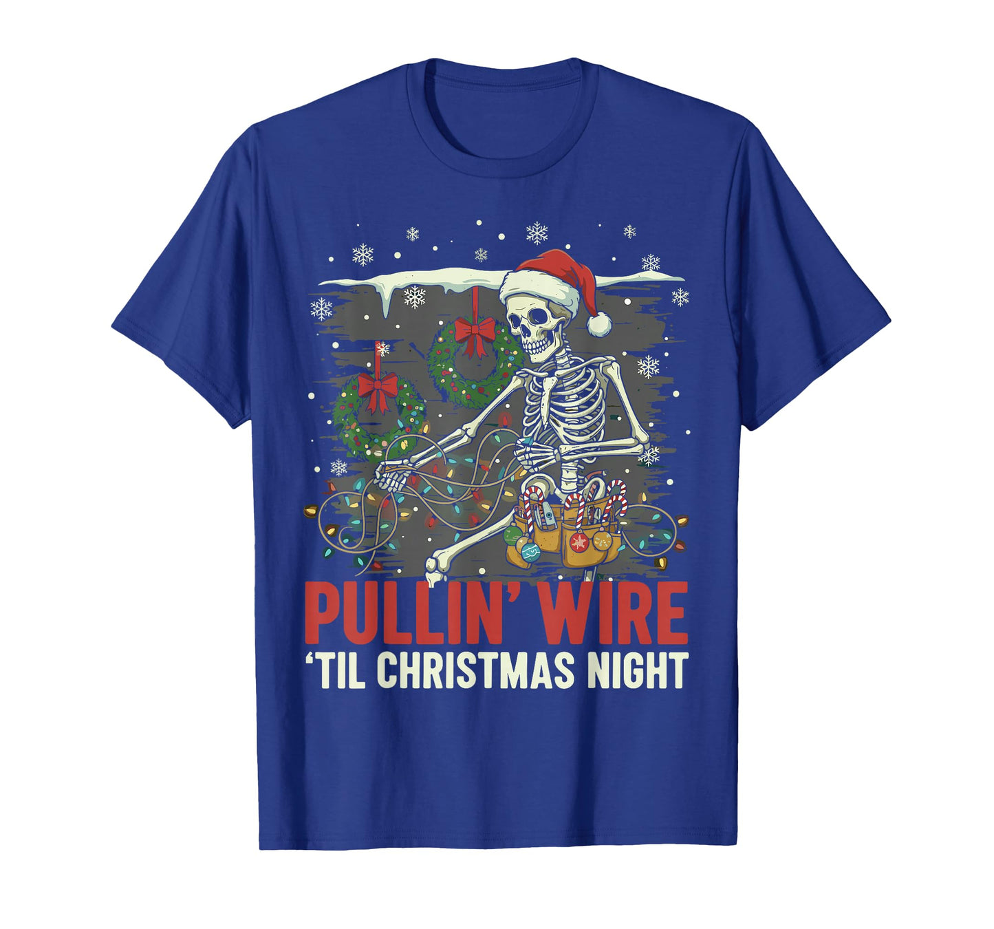 Pulling Wire Til Christmas Night Skeleton Electrician T-Shirt