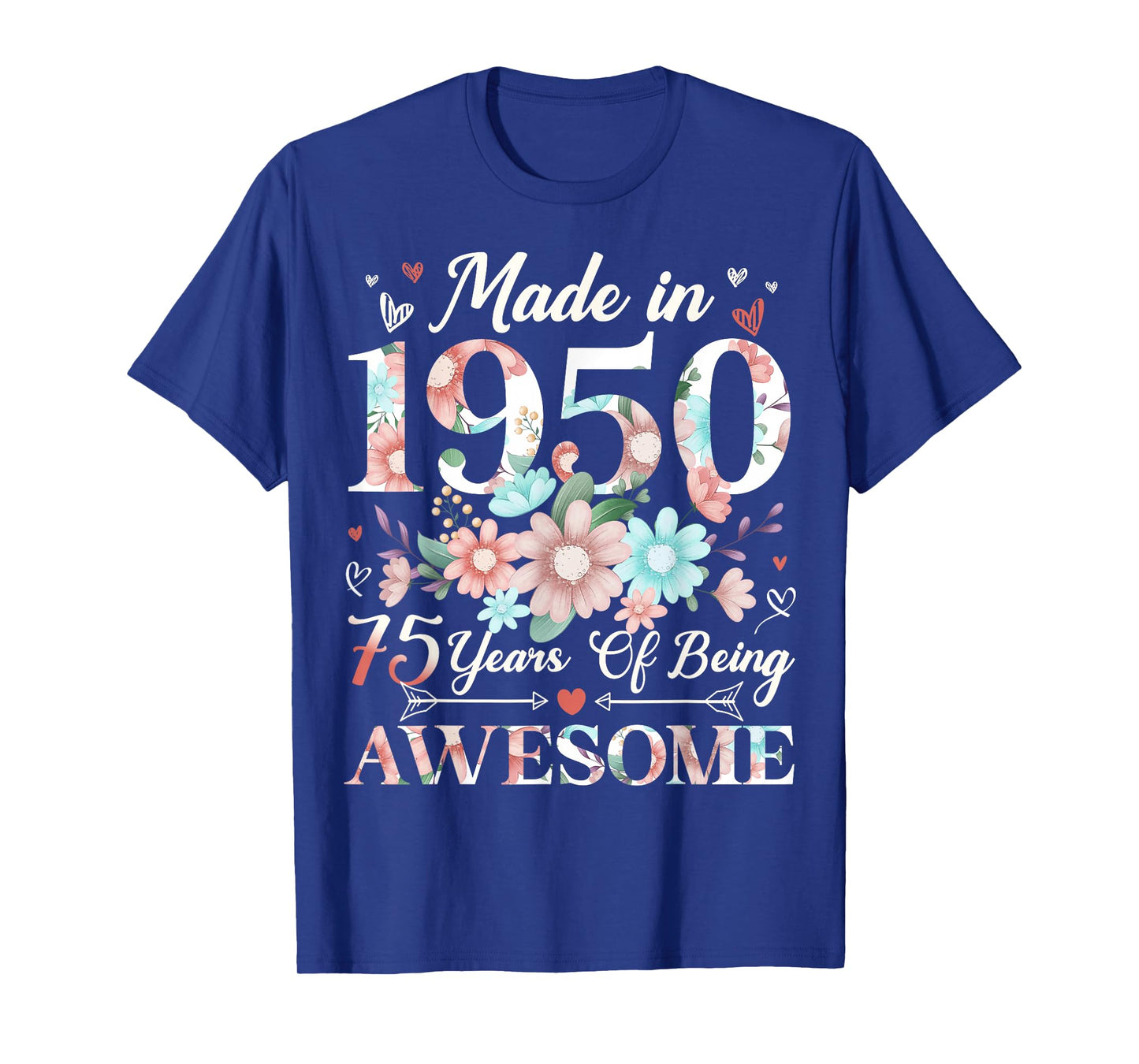 75 Year Old Made In 1950 Floral 75th Birthday Women T-Shirt
