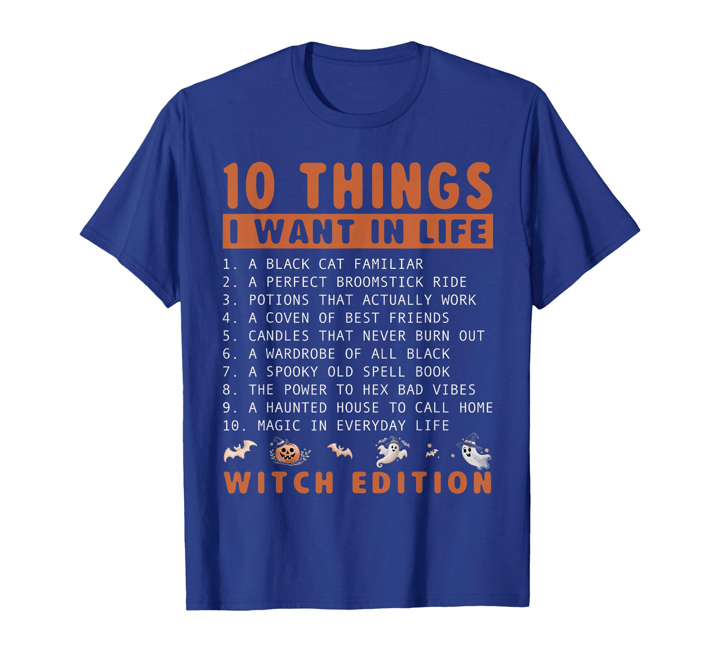 10 Things I Want in Life Funny Witch Halloween T-Shirt