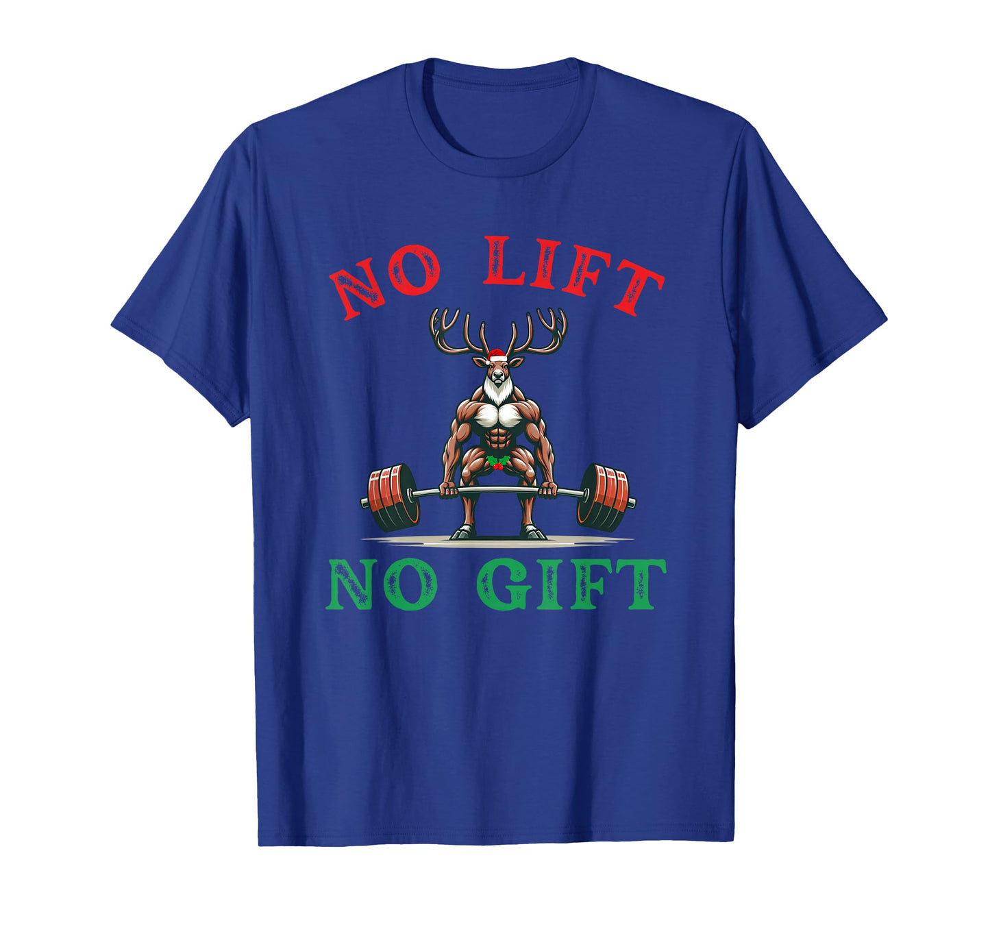 No Lift no Gift Funny Workout Reindeer Christmas Gym Humor T-Shirt