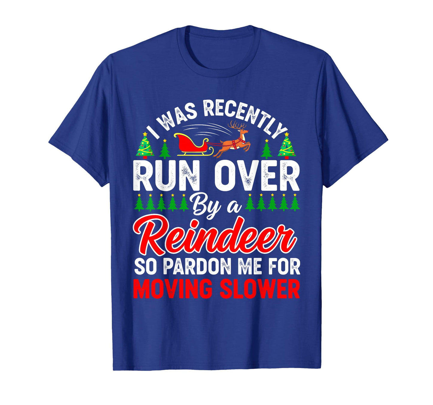 Christmas Runover by Reindeer Funny Xmas Women Men Kids T-Shirt