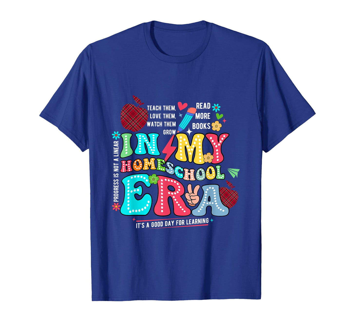 Funny In My Homeschool Era Homeschool Mom Teacher Colorful T-Shirt