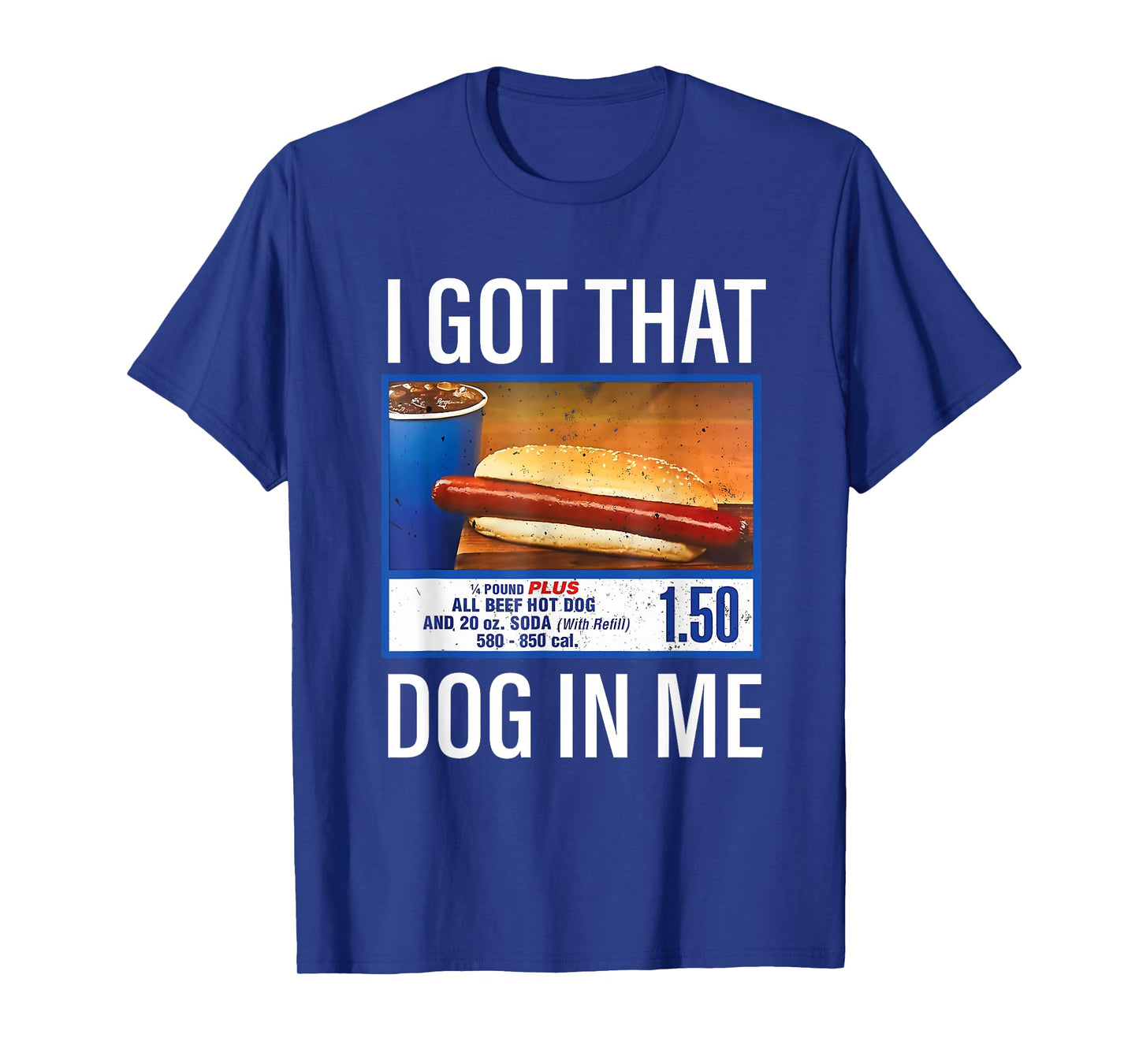 I Got That Dog In Me Funny Hotdog Meme Viral Quote T-Shirt