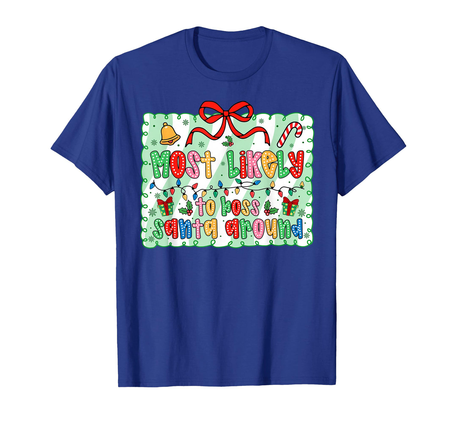 Most Likely to Boss Santa Around Coquette Bow Xmas T-Shirt