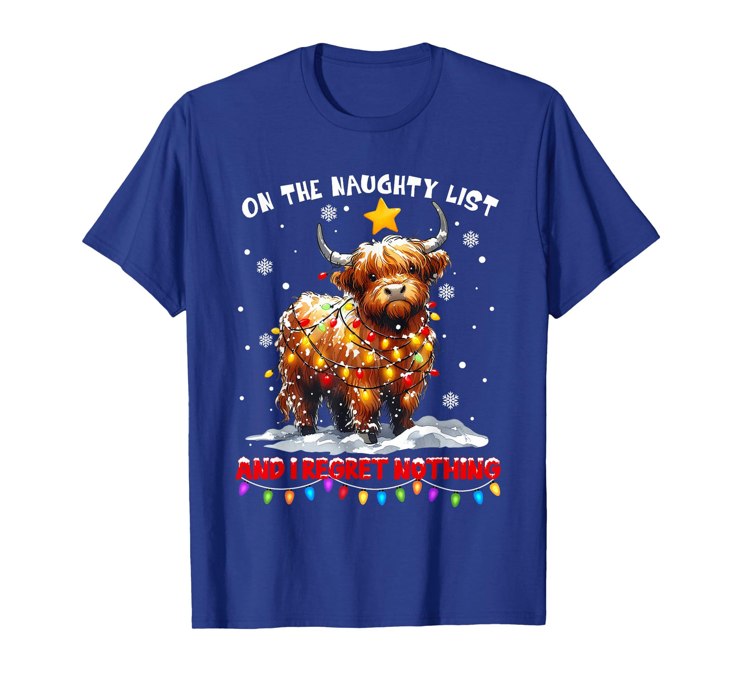 On The Naughty List And Reget Nothing Christmas Highland Cow T-Shirt