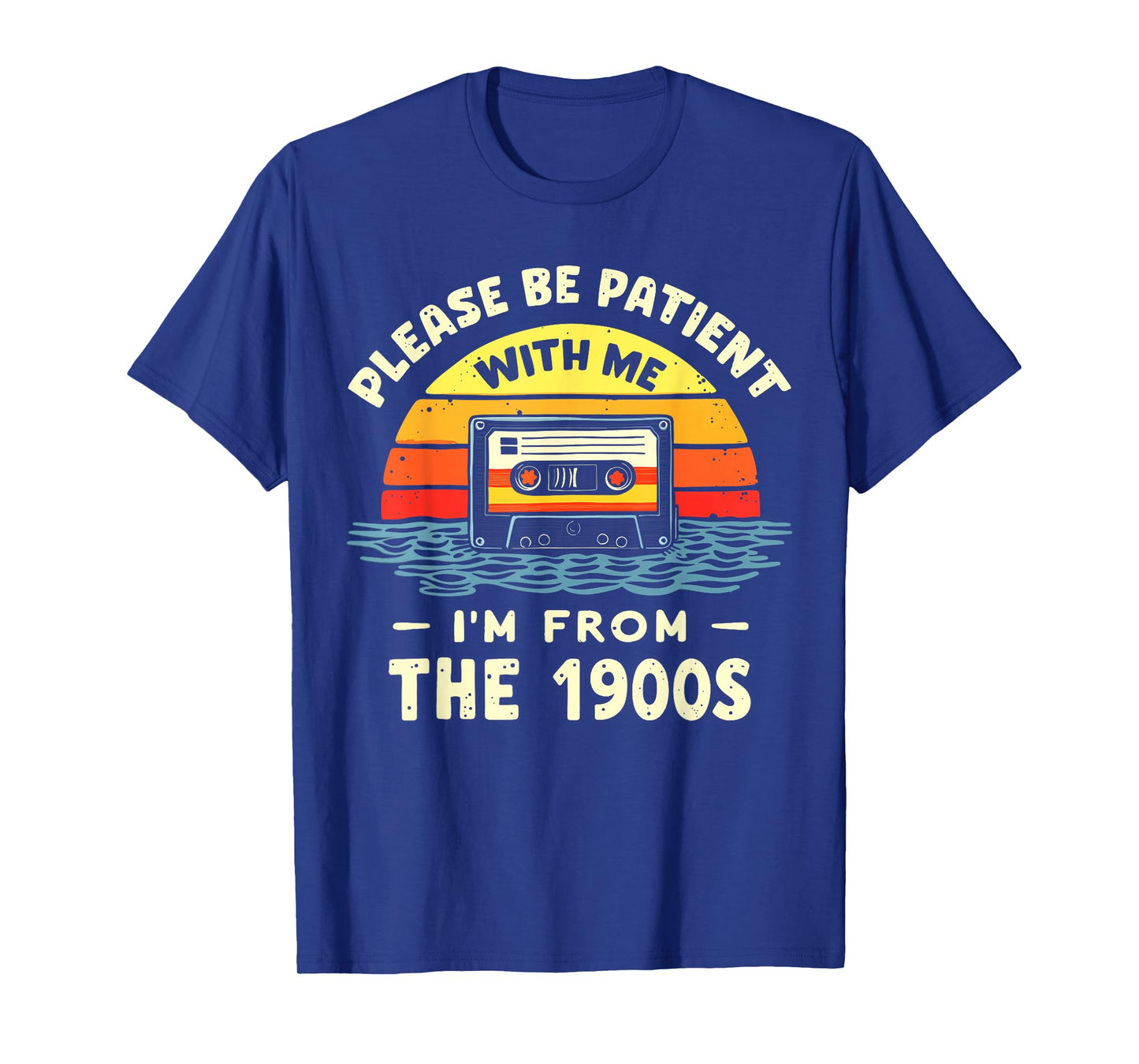 Please Be Patient With Me I'm From The 1900s Shirt Men Women T-Shirt