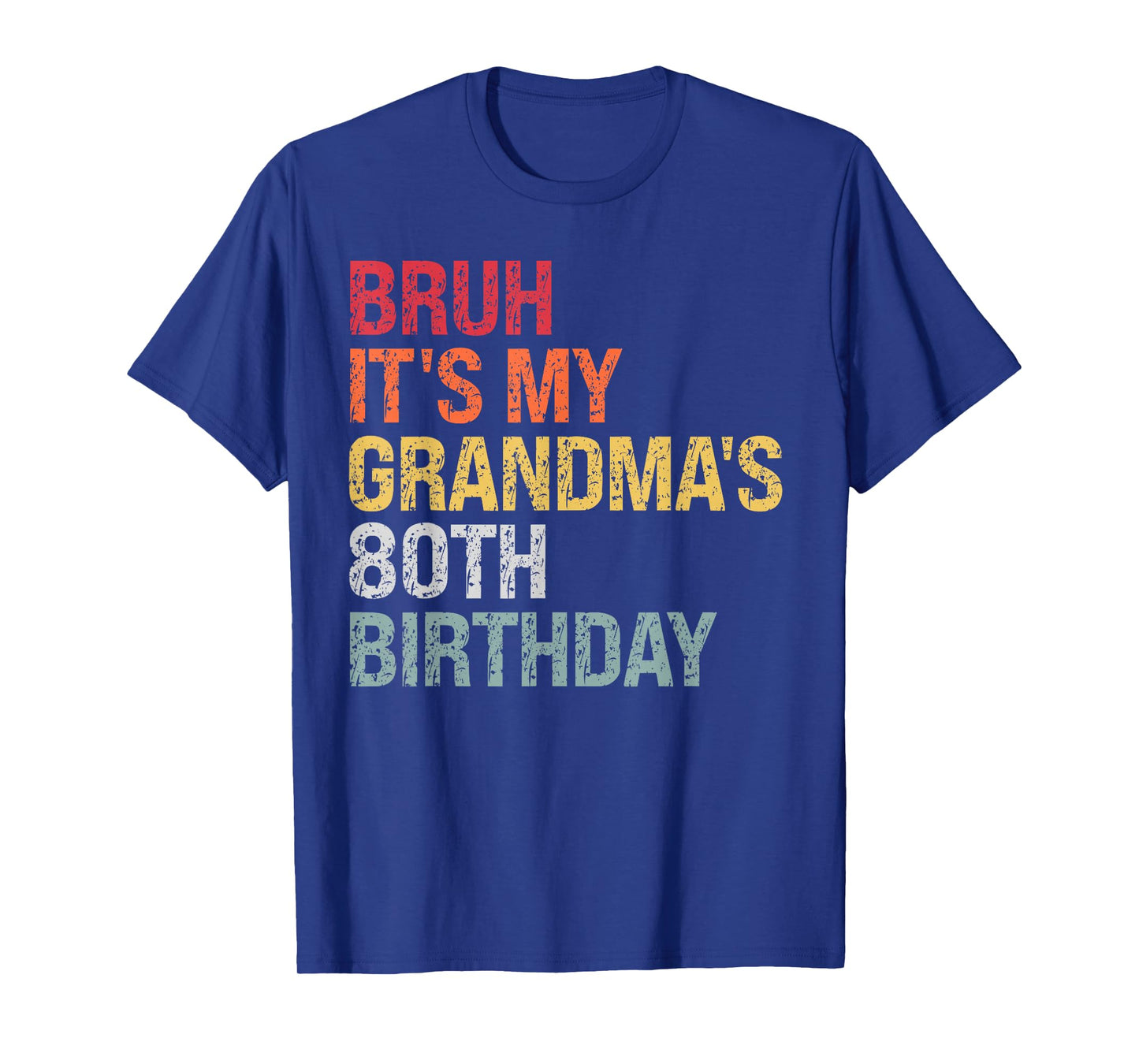 Bruh It's My Grandma's 80th Birthday Queen 80 Year Old Funny T-Shirt