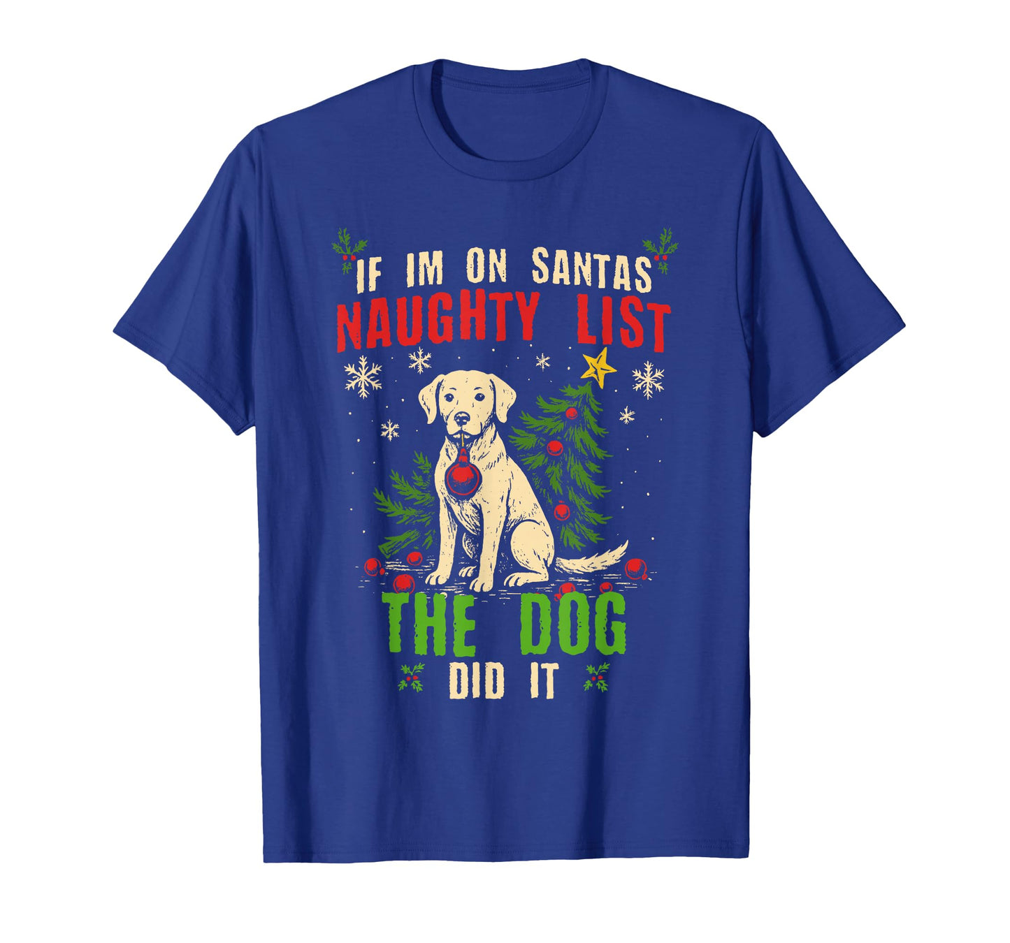 Funny Naughty List Christmas Dog Humor Festive Xmas T-Shirt
