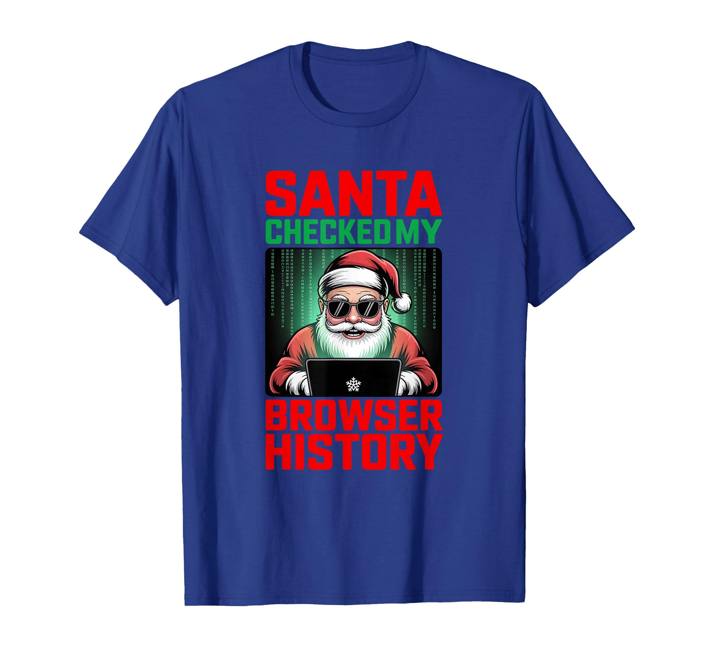 Santa Checked My Browser History Naughty List Internet Humor T-Shirt
