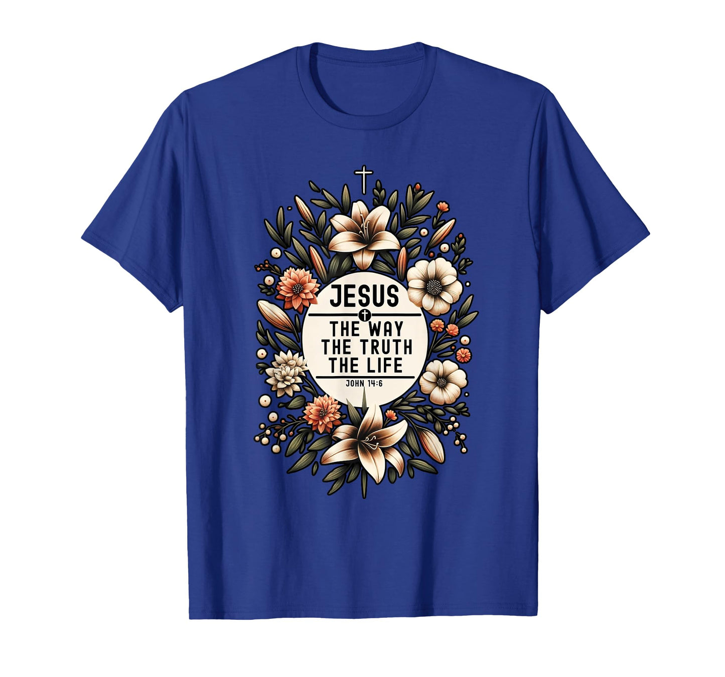Jesus The Way The Truth The Life Christian Religious T-Shirt