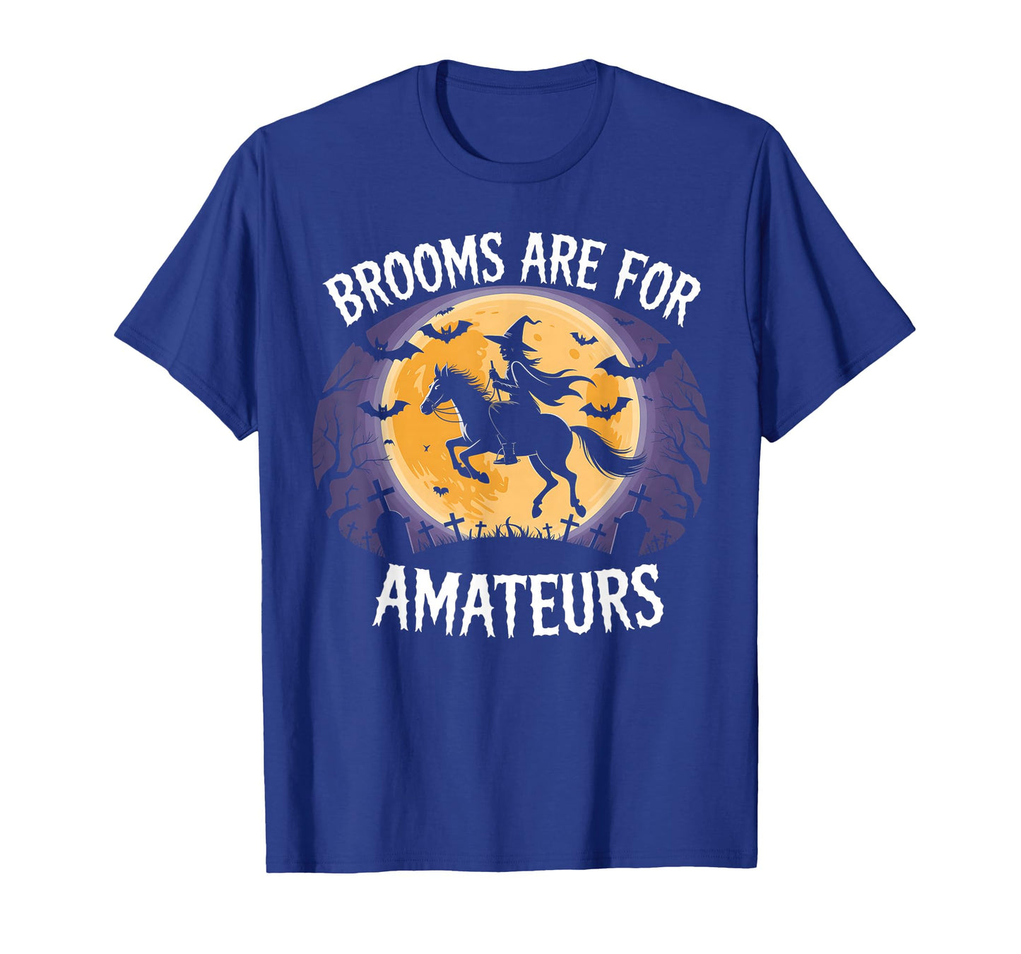 Brooms are for Amateurs Witch Riding Horse Halloween T-Shirt