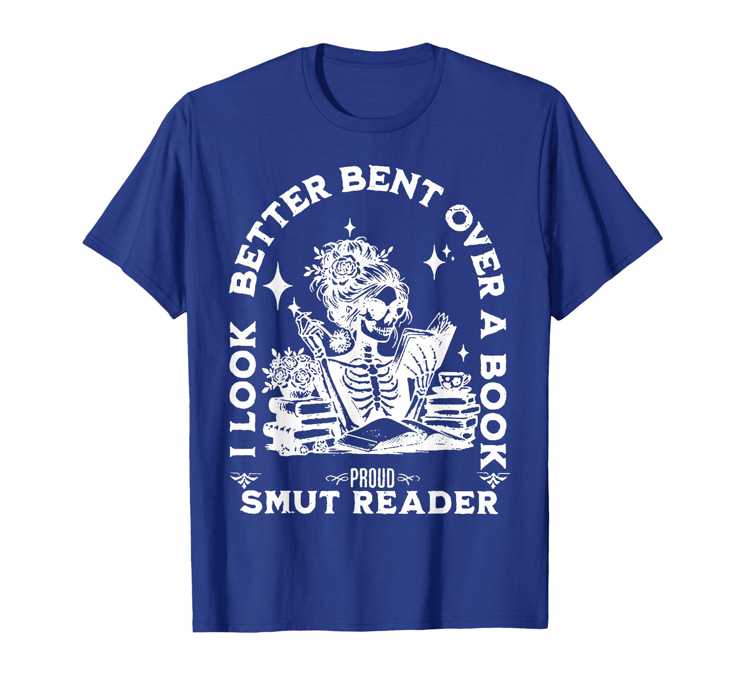 I look Better Bent Over A Book Smut Reader T-Shirt
