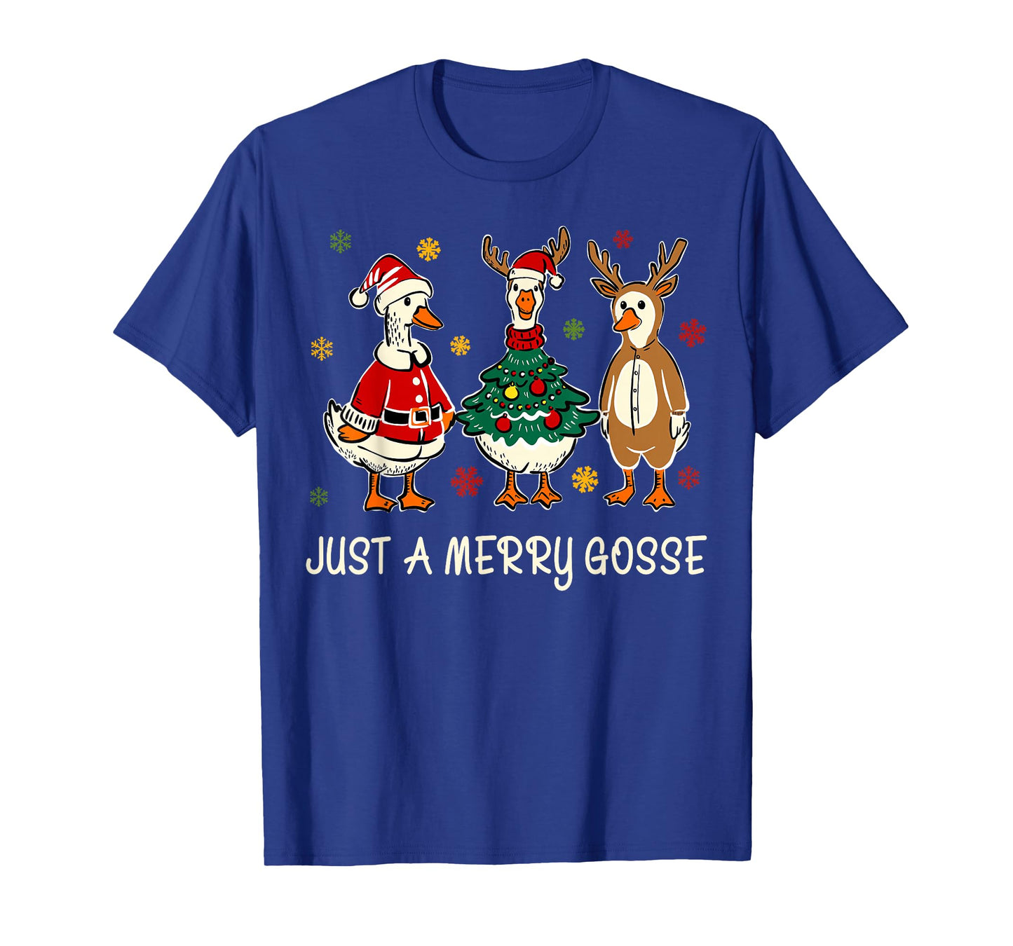 Just A Jolly Cute Goose Funny Merry Goosemas Christmas Xmas T-Shirt