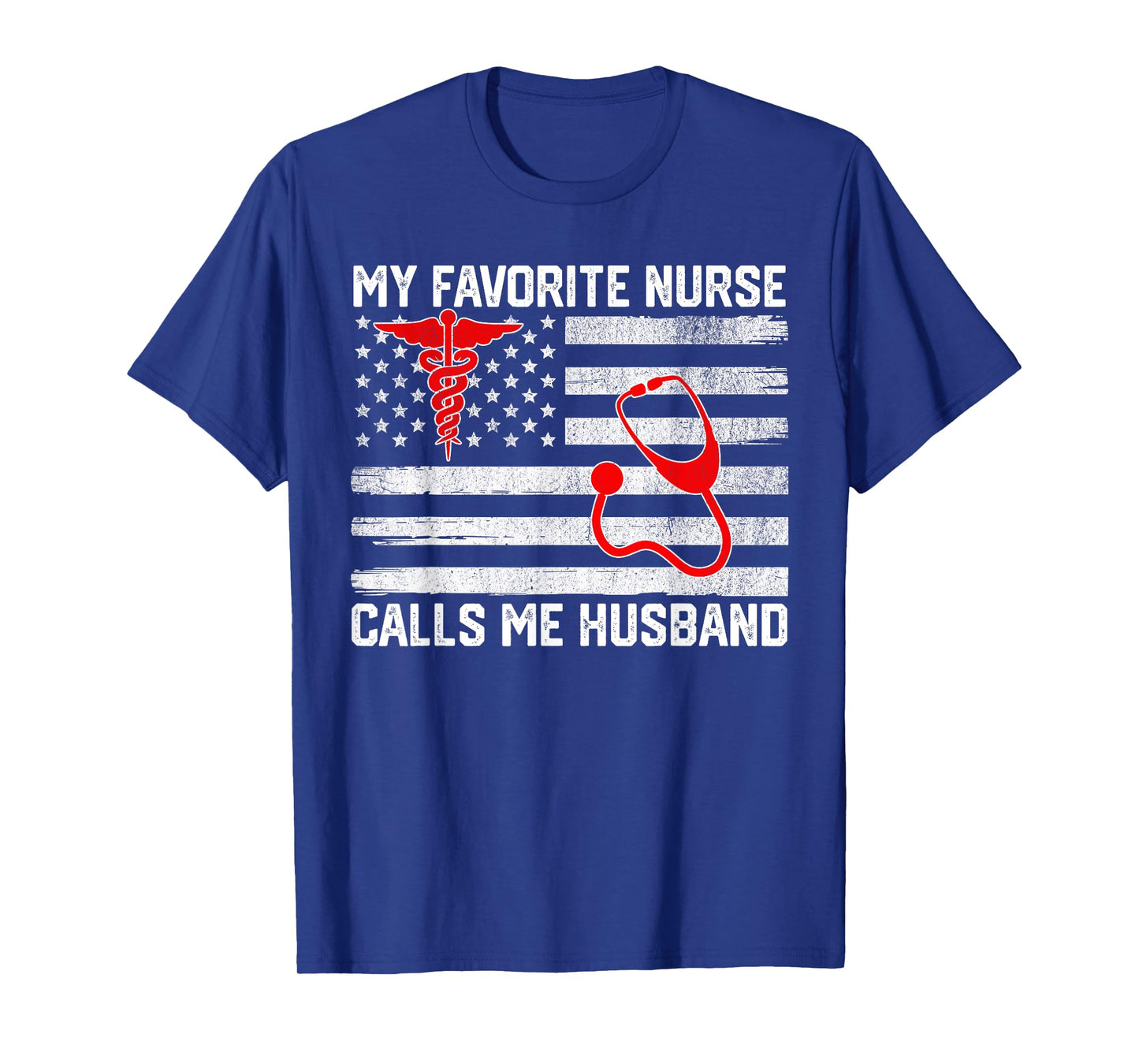 My Favorite Nurse Calls Me Husband American Flag Nurse Wife T-Shirt