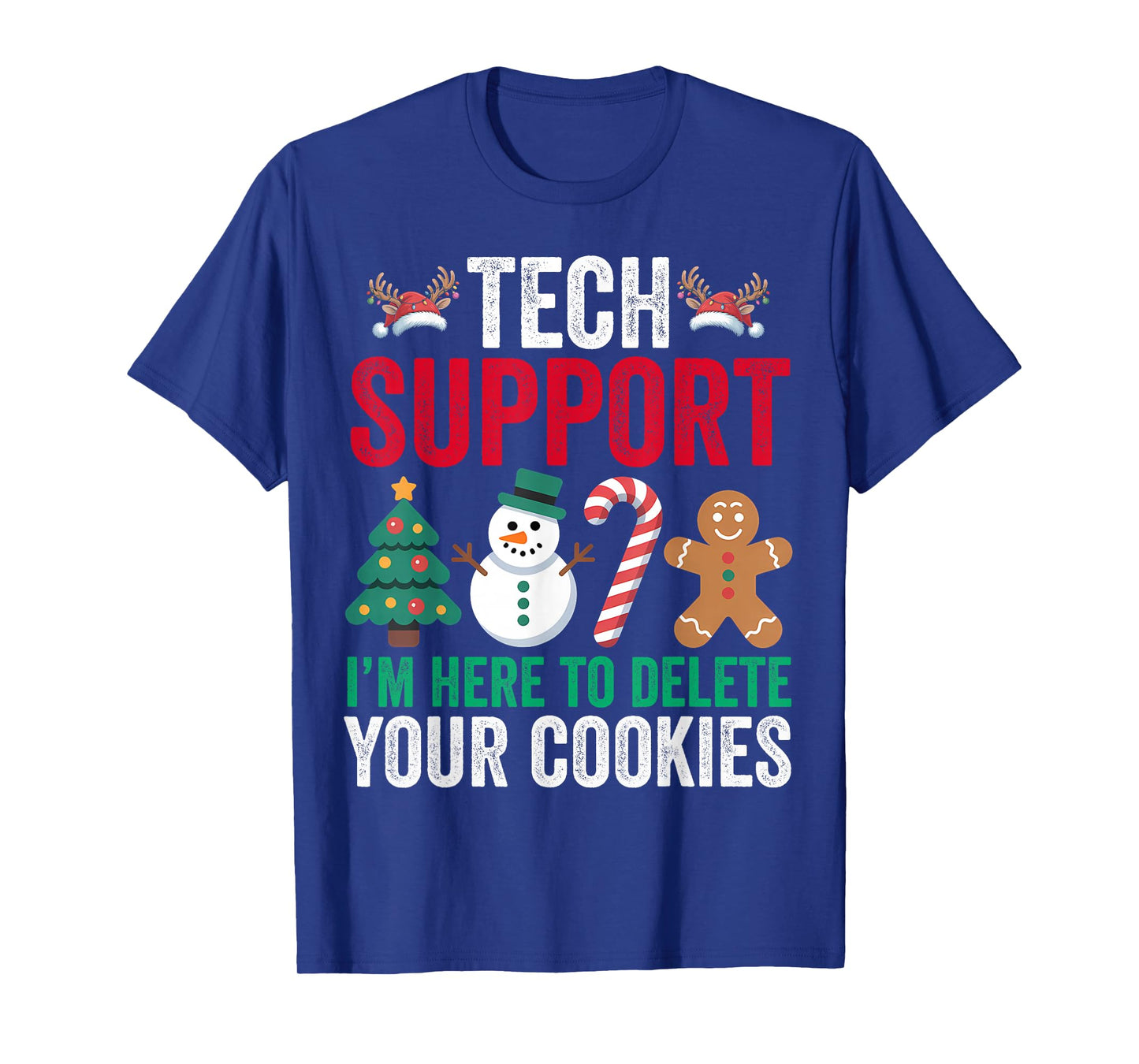 Christmas Tech Support Here to Delete Cookies Xmas Men Women T-Shirt