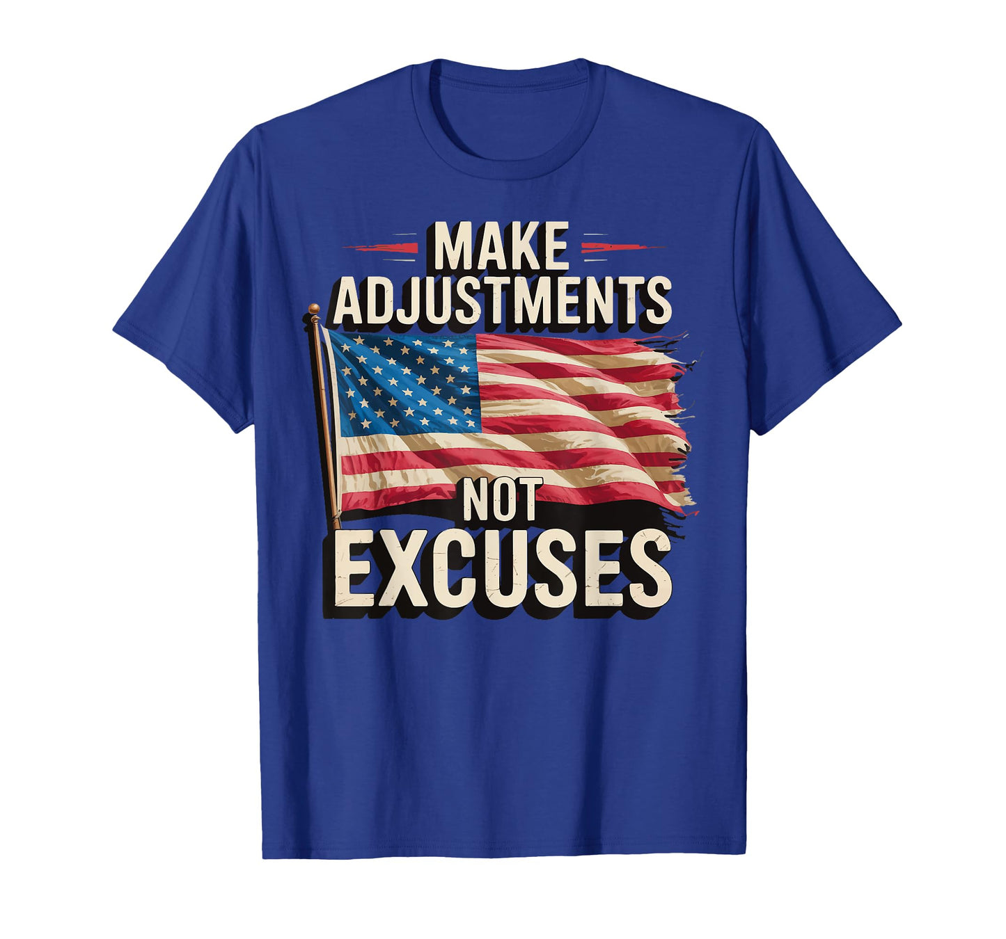 Make Adjustments Not Excuses T-Shirt