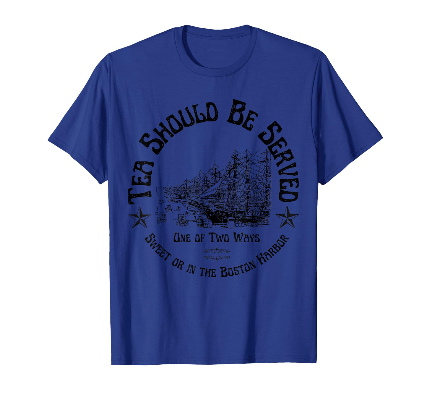 Tea Should Be Served One of Two Ways: Sweet or in the Harbor T-Shirt
