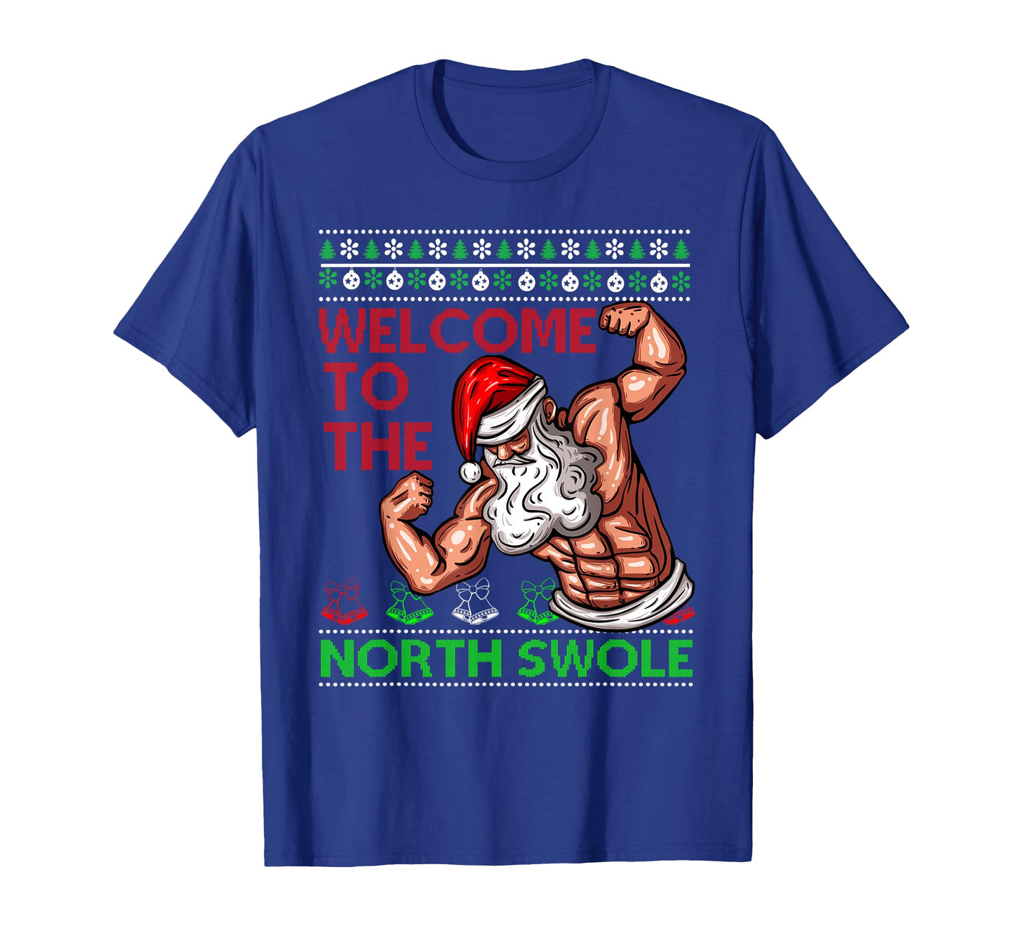 Santa Workout Welcome Up At North Swole Ugly Christmas Gym T-Shirt