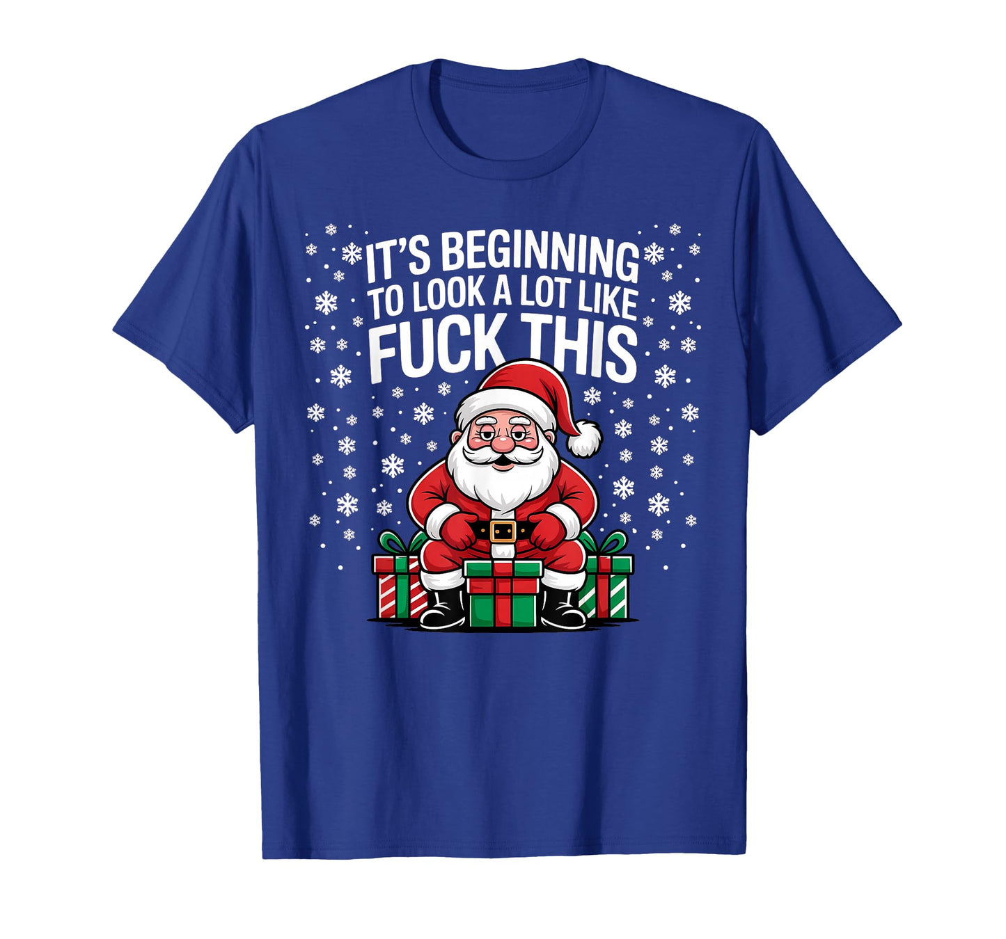 It's Beginning to Look A Lot Like Fuck This Funny Christmas T-Shirt