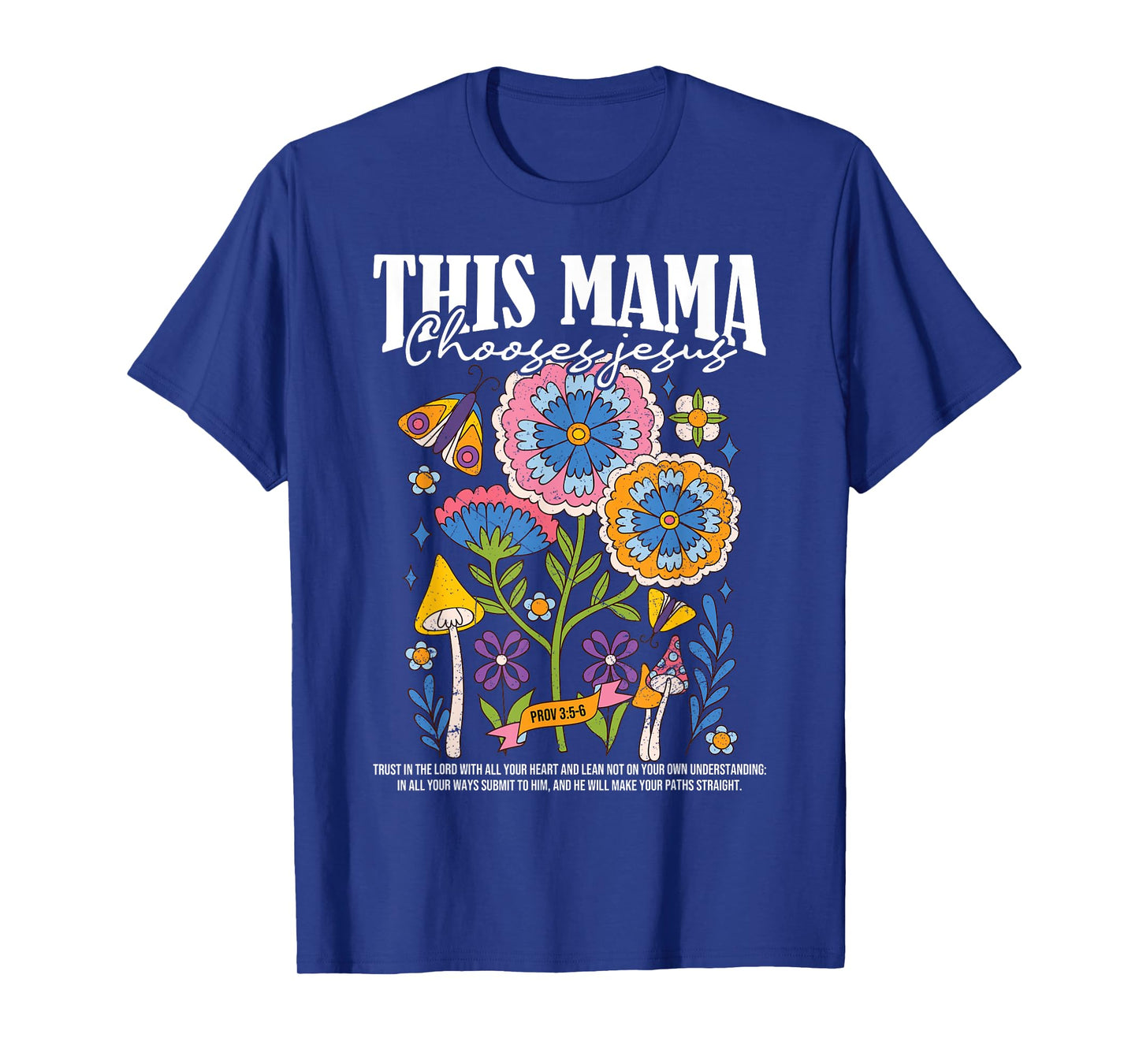 This Mama Chooses Jesus Prov 3:5-6 Mom Christian Mothers Day T-Shirt