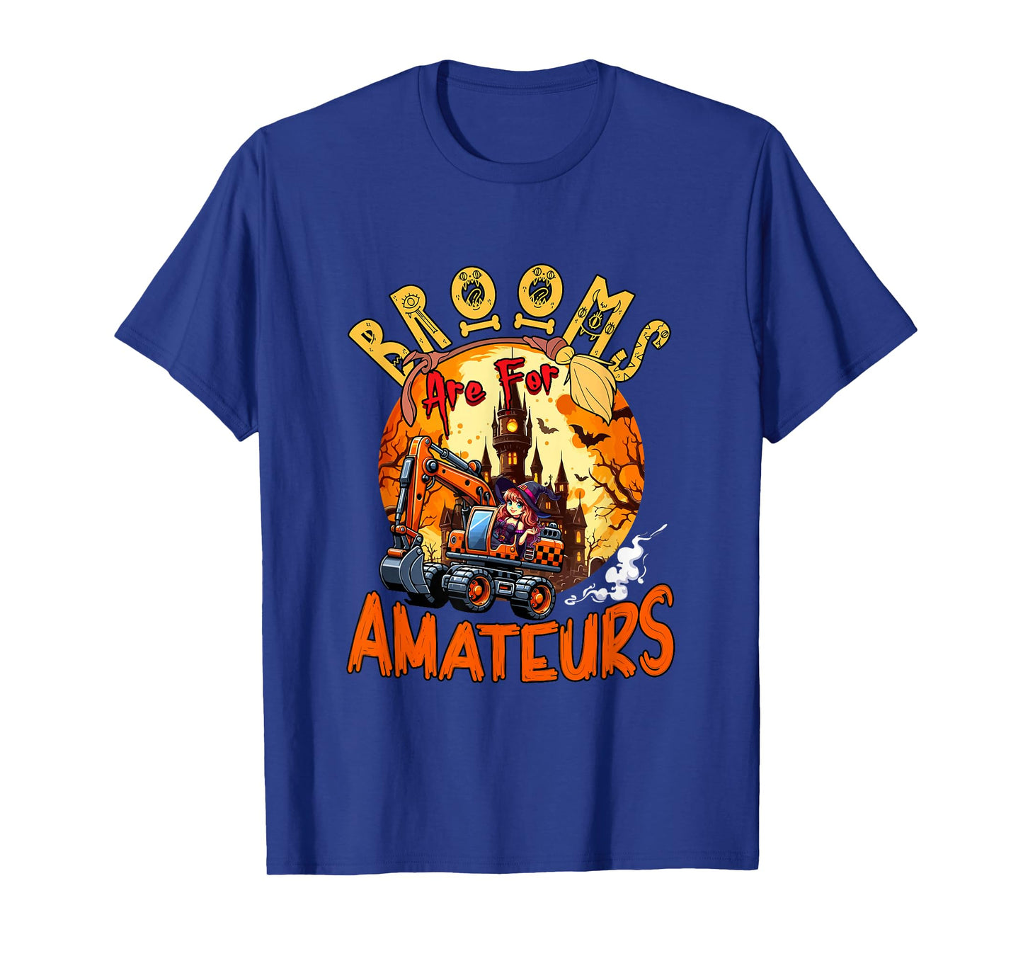 Brooms are for Amateurs Halloween Witch Driving Excavator T-Shirt