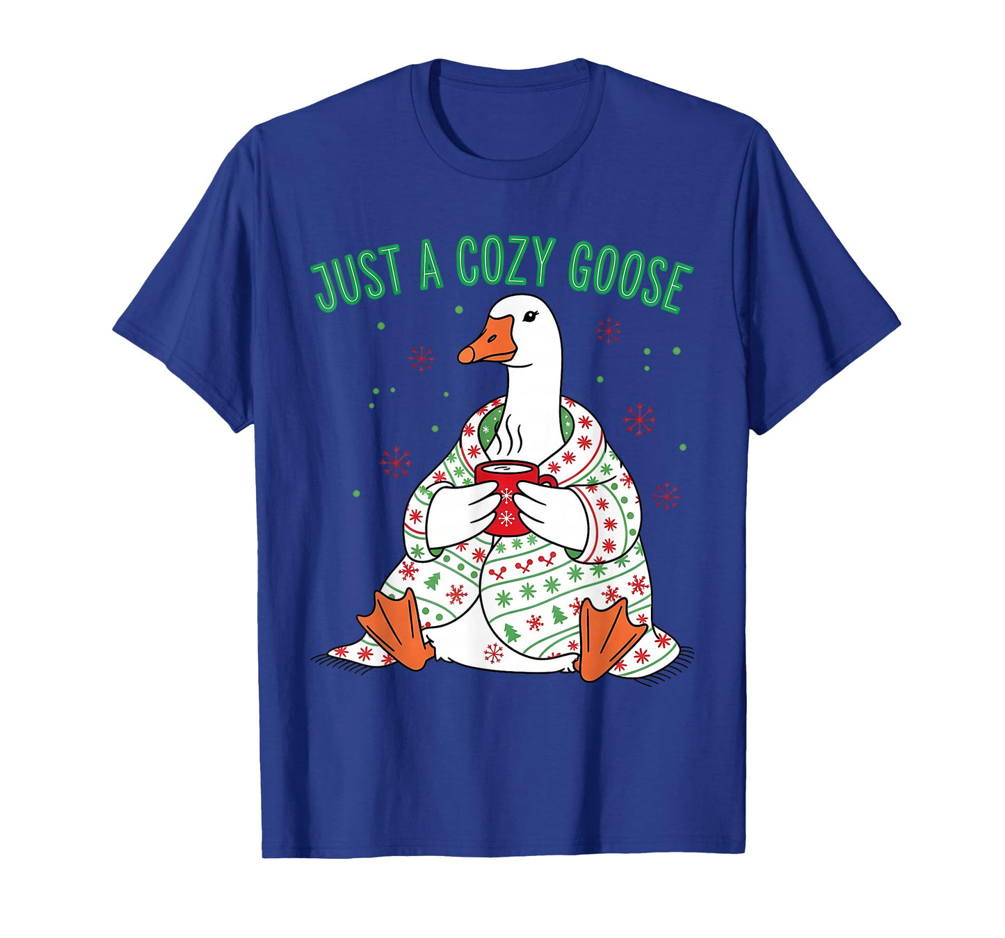 Just a Cozy Goose Funny Christmas Men Women Kids Silly Xmas T-Shirt