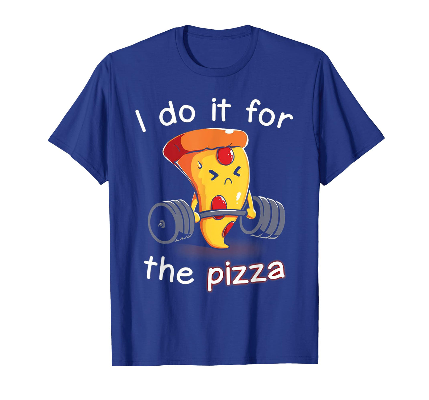 I Do It For The Pizza Weightlifting T-Shirt