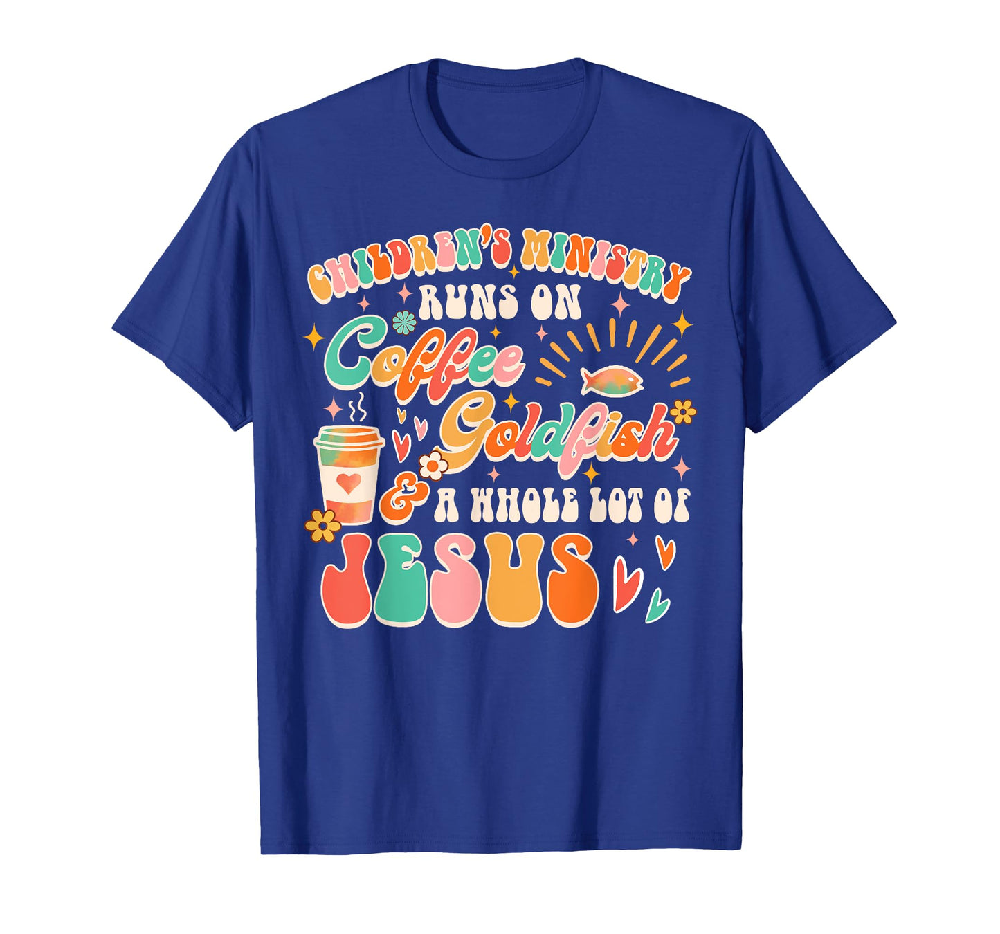 Children's Ministry Runs On Coffee & A Whole Lot Of Jesus T-Shirt