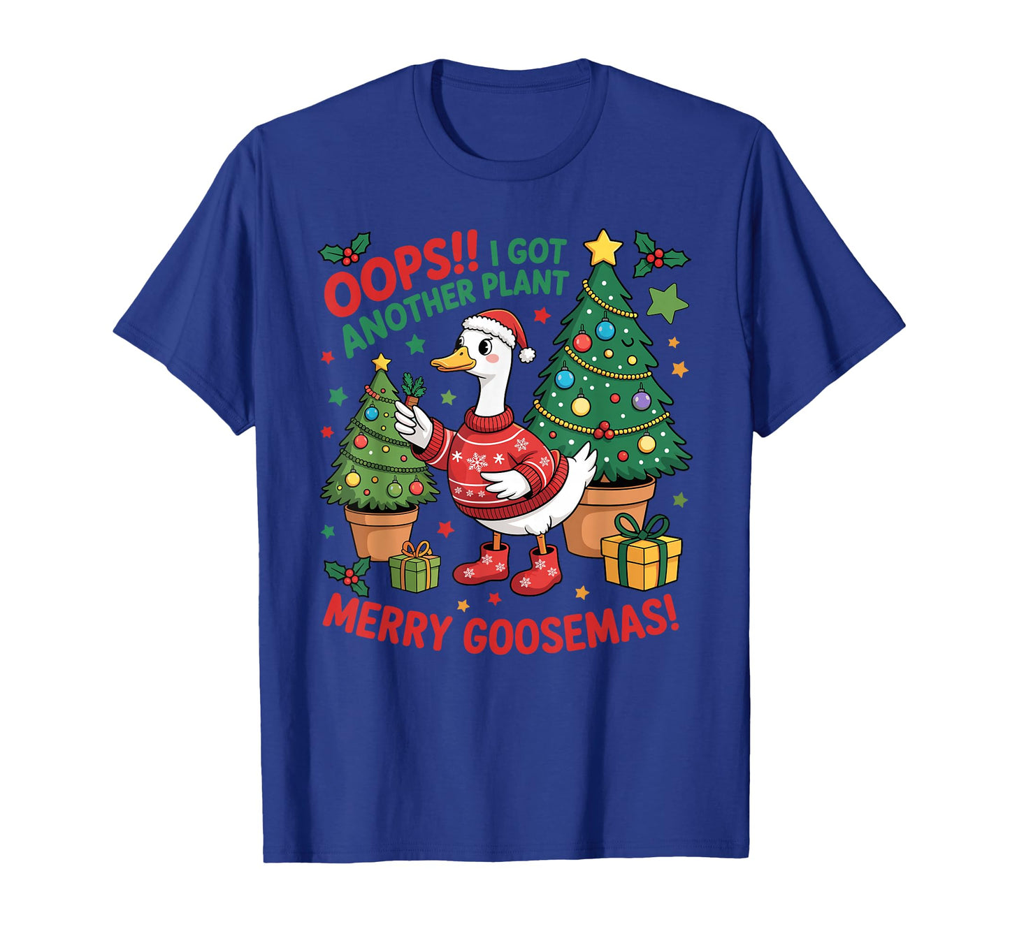 Funny Christmas Goose Oops I Got Another Plant Merry Goosmas T-Shirt