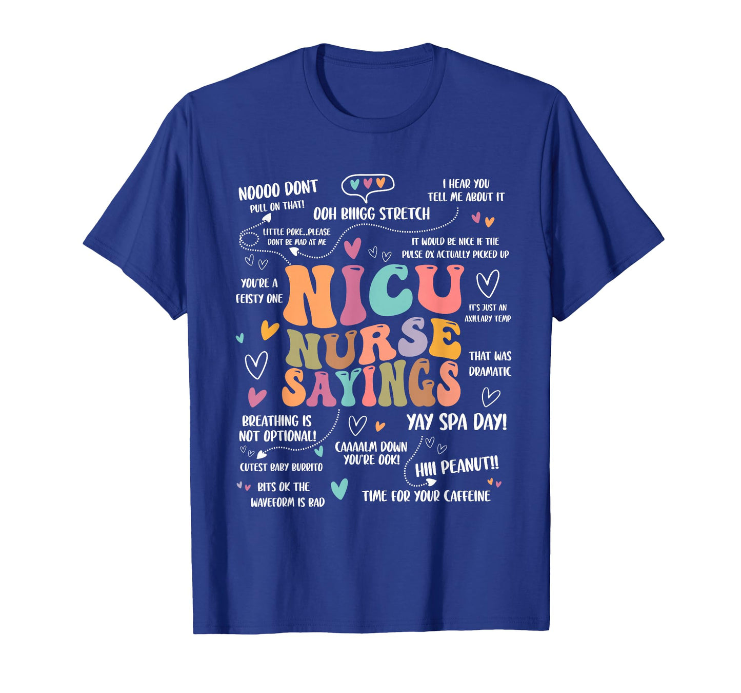 NICU Nurse Sayings Nursing Student Nicu RN T-Shirt