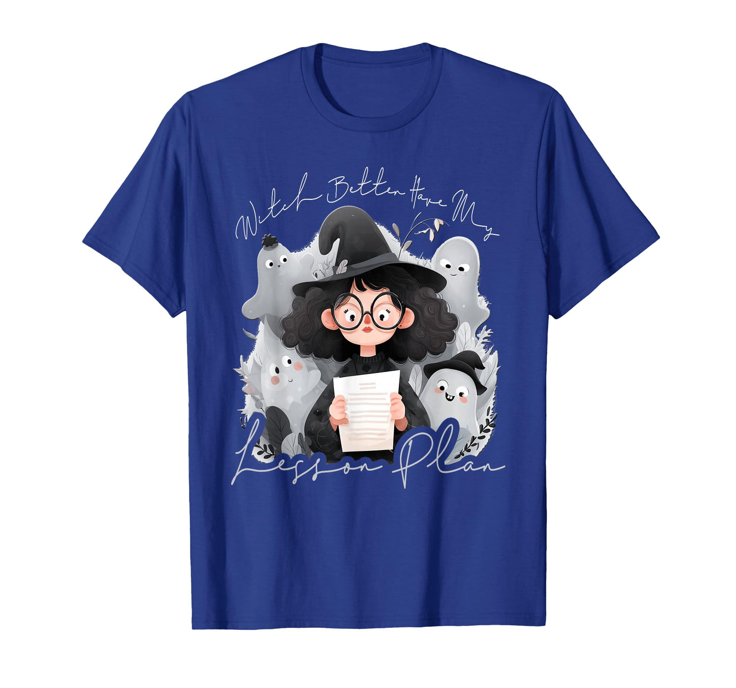 Witch Better Have My Lesson Plan - Teacher Halloween T-Shirt