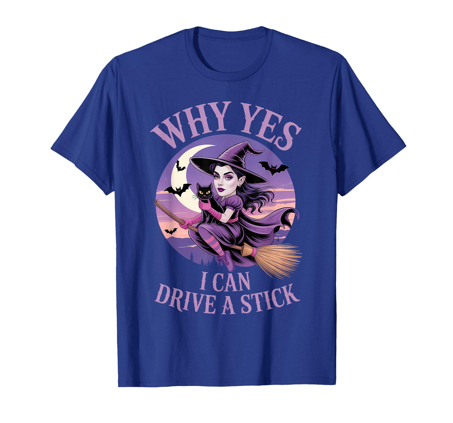 Why Yes I Can Drive a Stick Funny Halloween Witch Women Girl T-Shirt