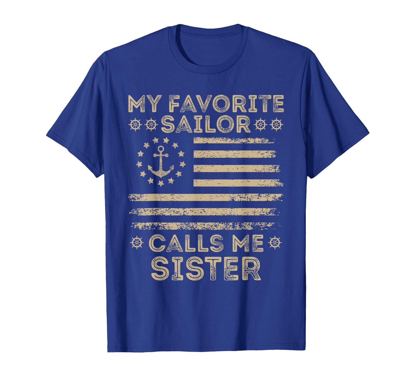 My Favorite Sailor Calls Me Sister Sailor Sister US Flag T-Shirt