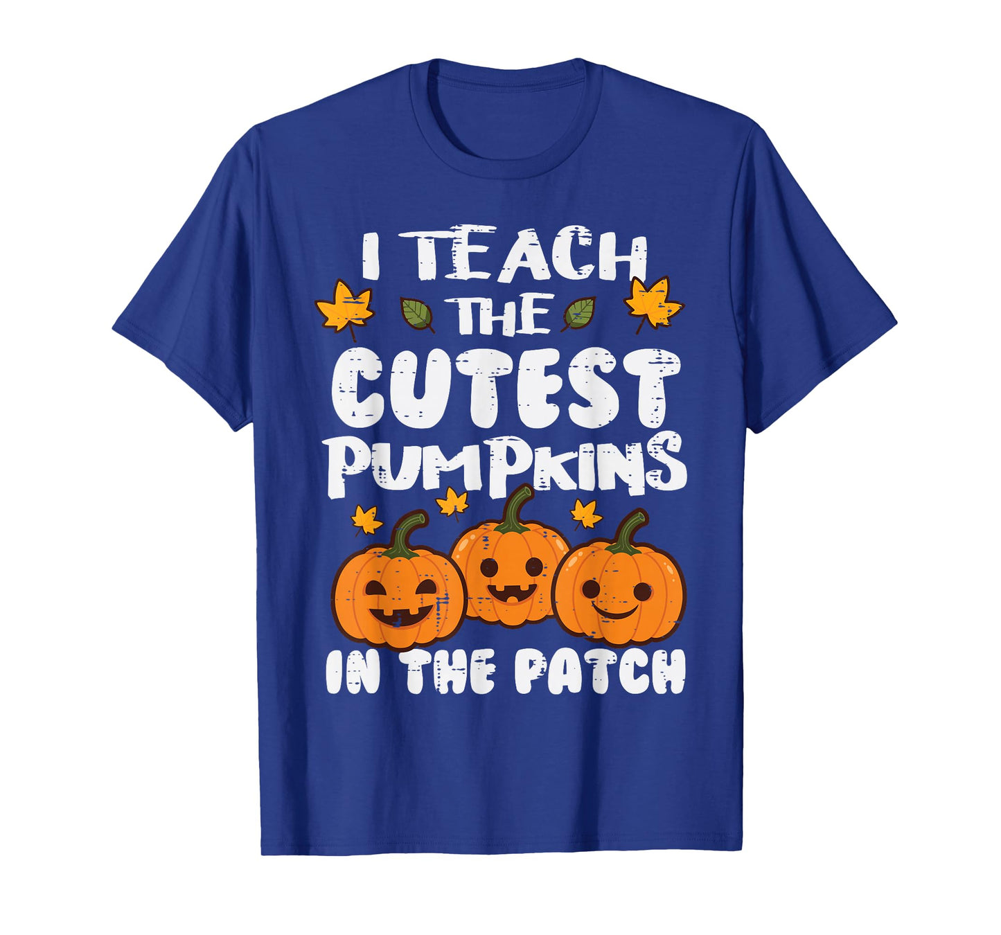 Halloween Teacher I Teach Cutest Pumpkins Costume Women Men T-Shirt