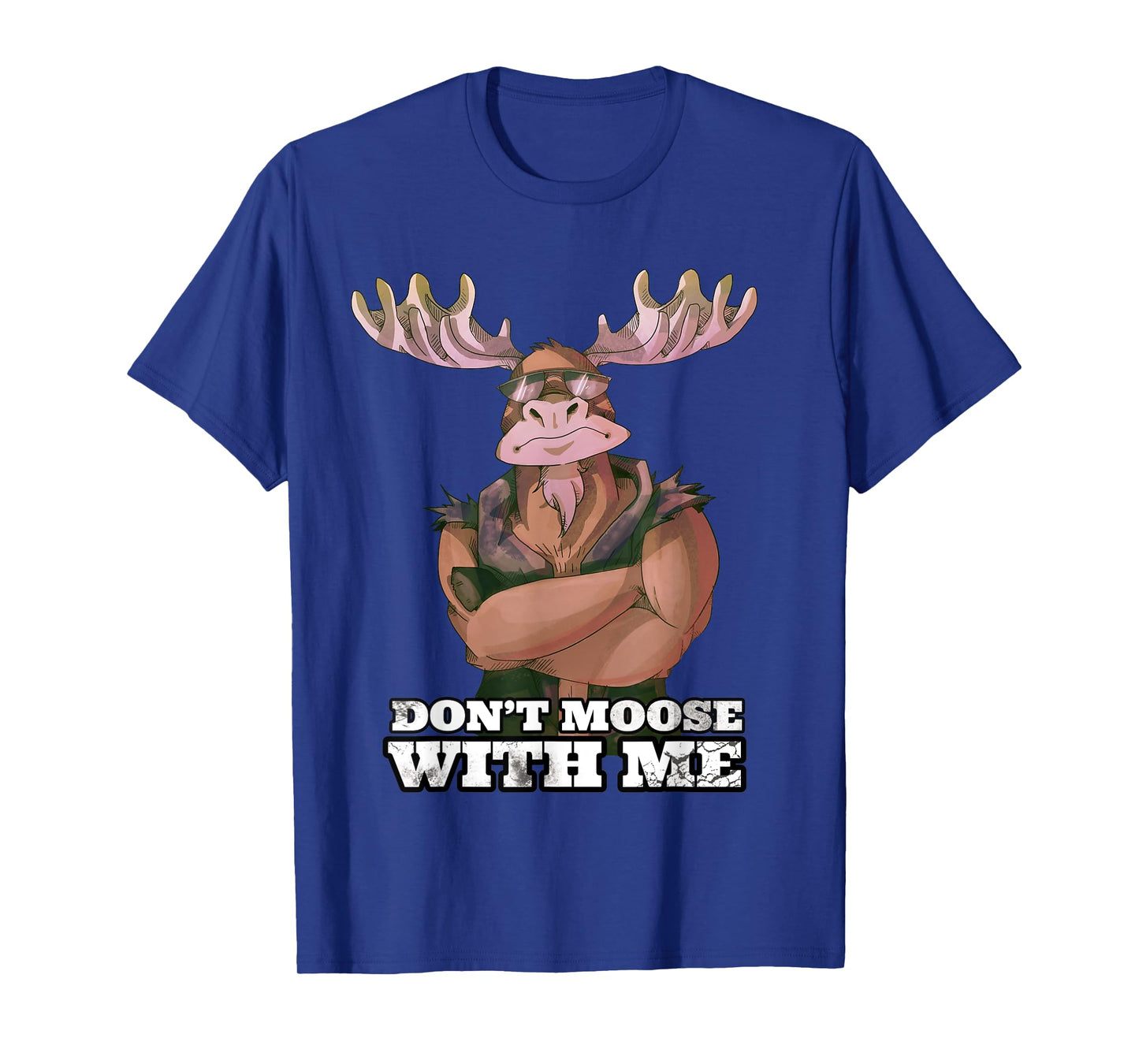 Don't Moose With Me Funny Tough Guy Pun Gym Workout Moose T-Shirt