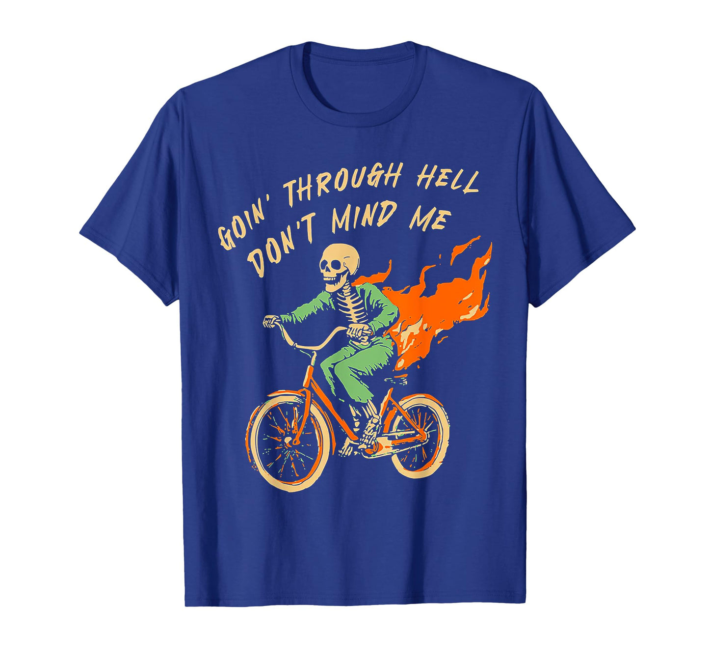 Going Through Hell Dont Mind Me T-Shirt