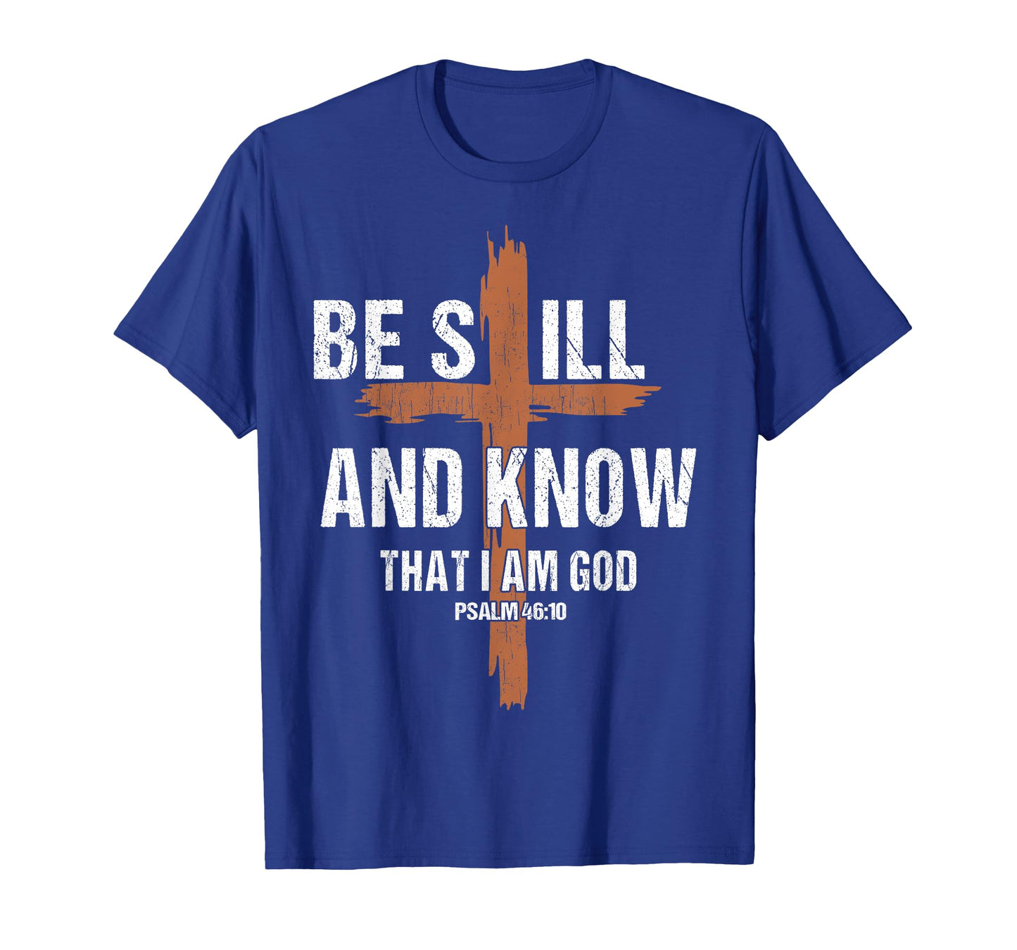 Men Be Still And Know That I'm God Christian-Shirt Jesus Dad T-Shirt