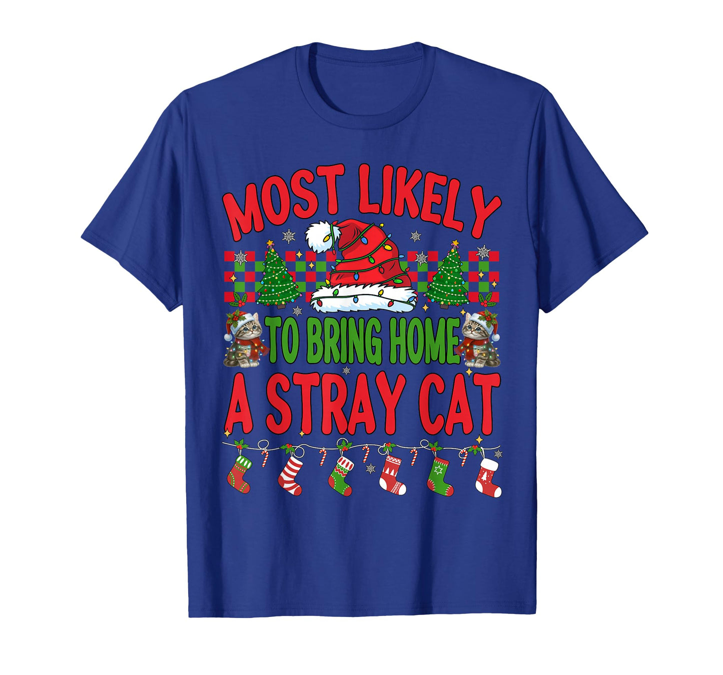 Most Likely to Bring Home A Stray Cat Matching Christmas Men T-Shirt