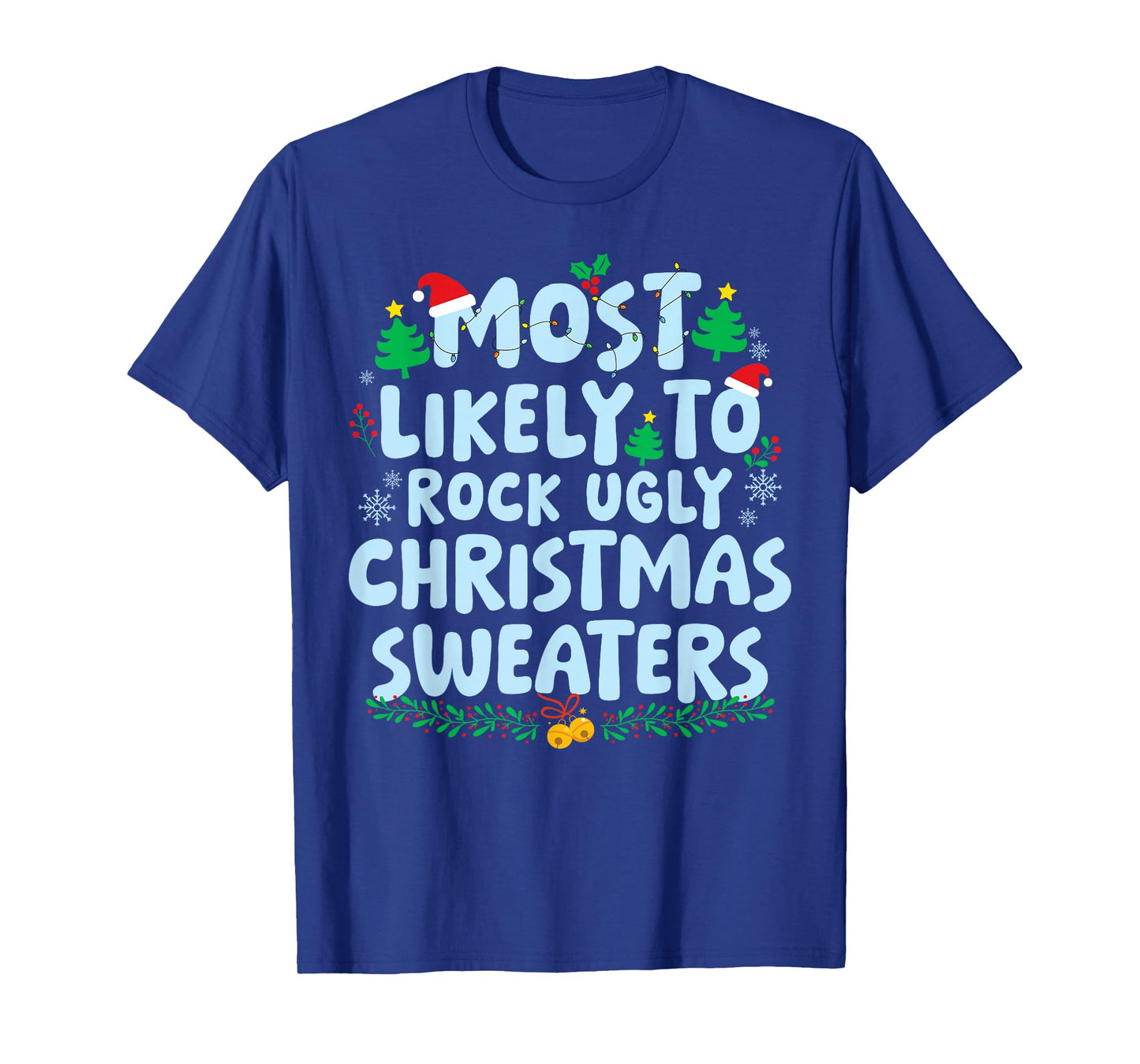 Most Likely to Rock Ugly Christmas Sweaters Family Matching T-Shirt