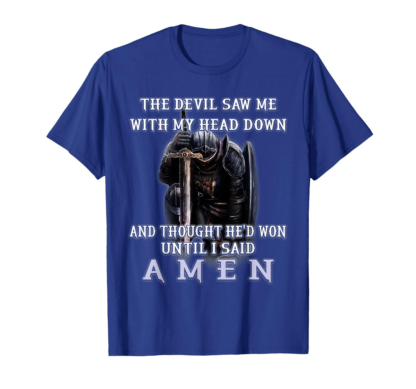 The Devil Saw Me With My Head Down Thought He'd Won Christ T-Shirt