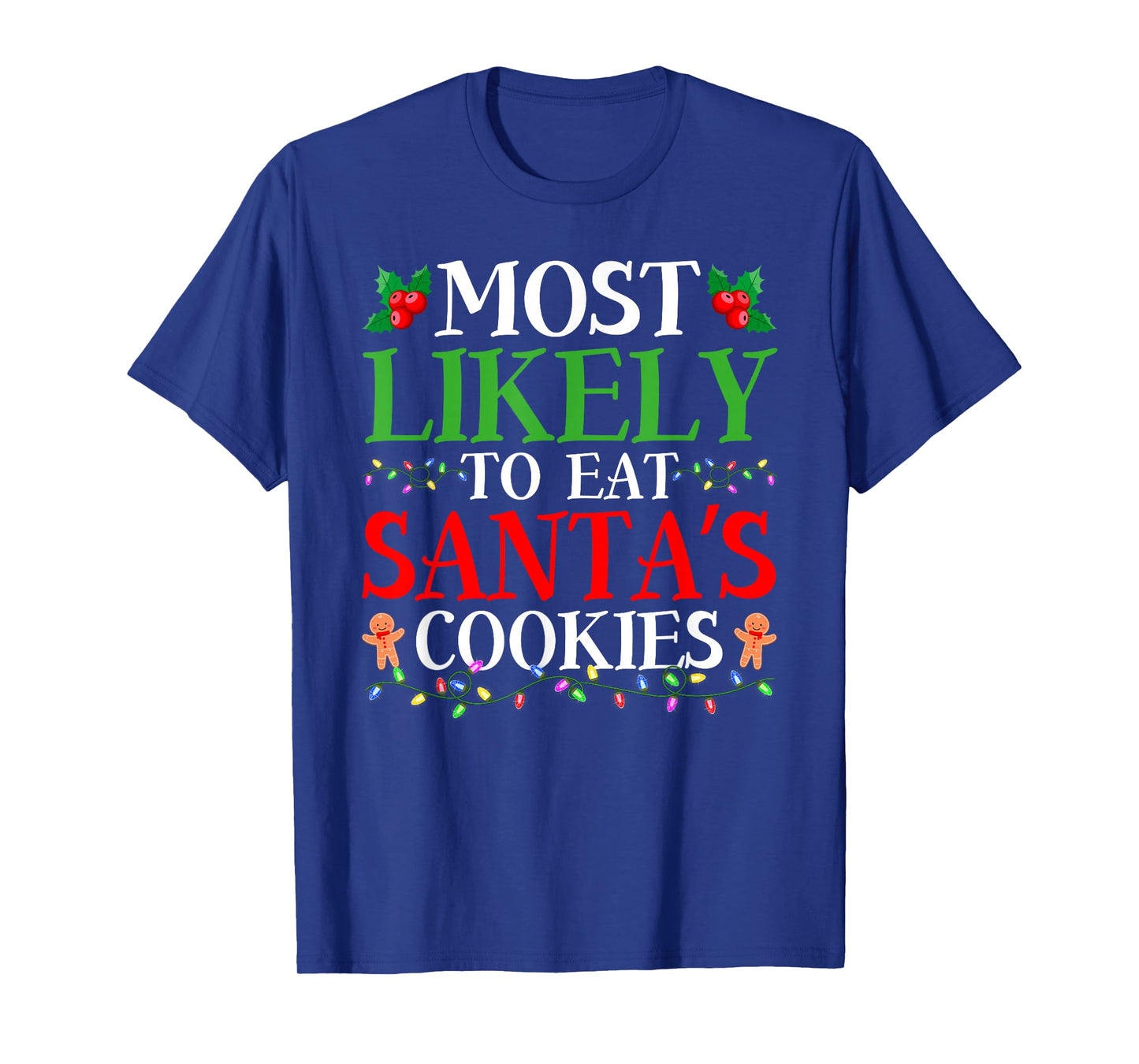 Most Likely to Eat Santa's Cookies Family Christmas Pajamas T-Shirt