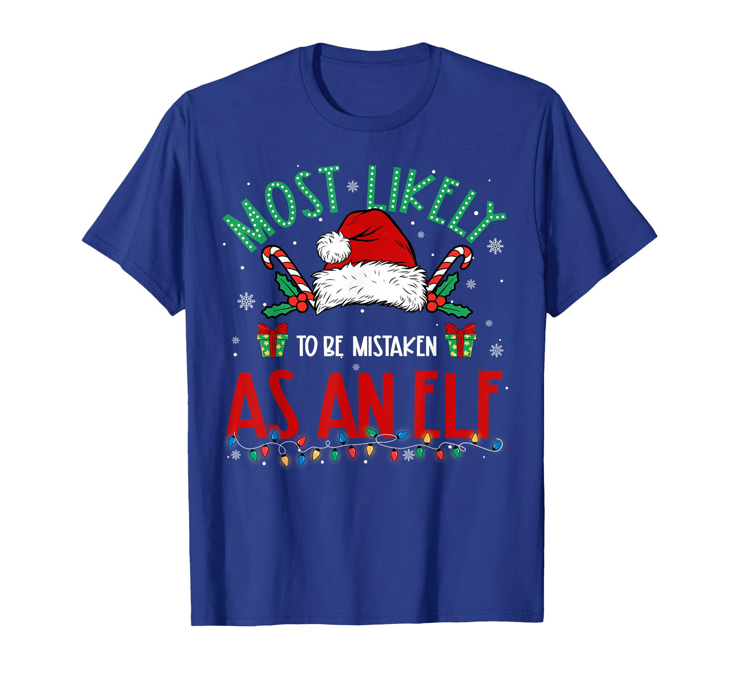 Most Likely to Be Mistaken As an Elf Family Matching Xmas T-Shirt