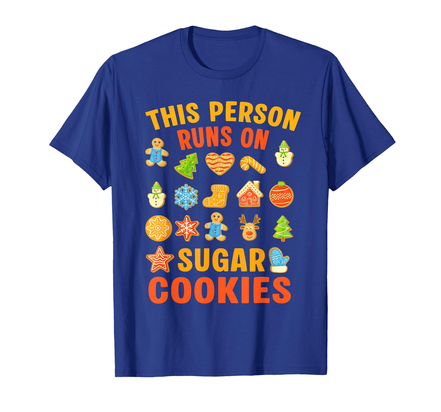 Person Runs On Sugar Cookies Christmas Santa Xmas Family T-Shirt
