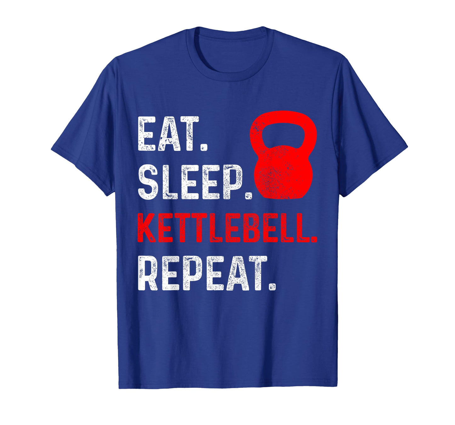 Eat Sleep Kettlebell Repeat Fitness Gym T-Shirt